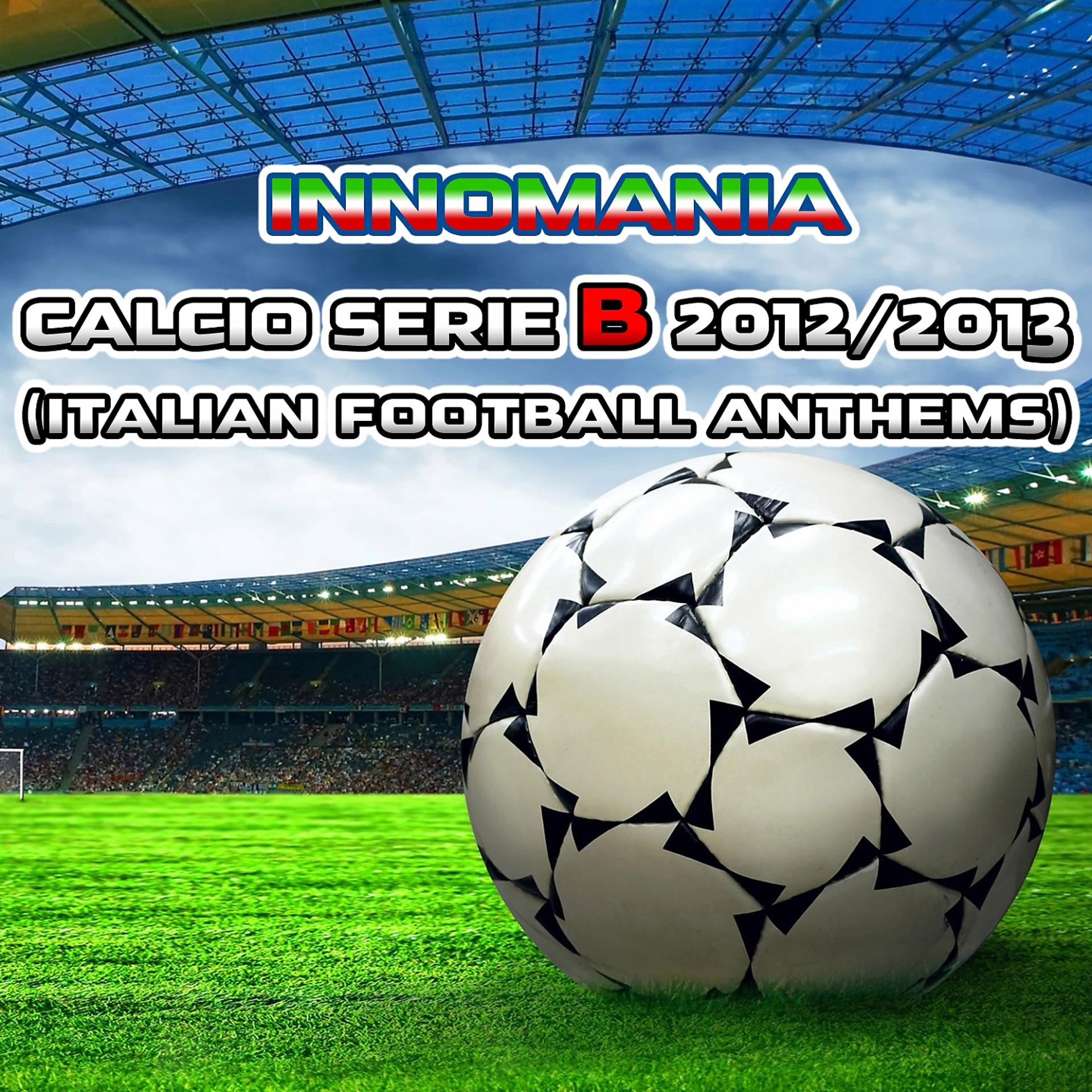 Постер альбома Innomania Calcio Serie B 2012/2013 (Italian Football Team)
