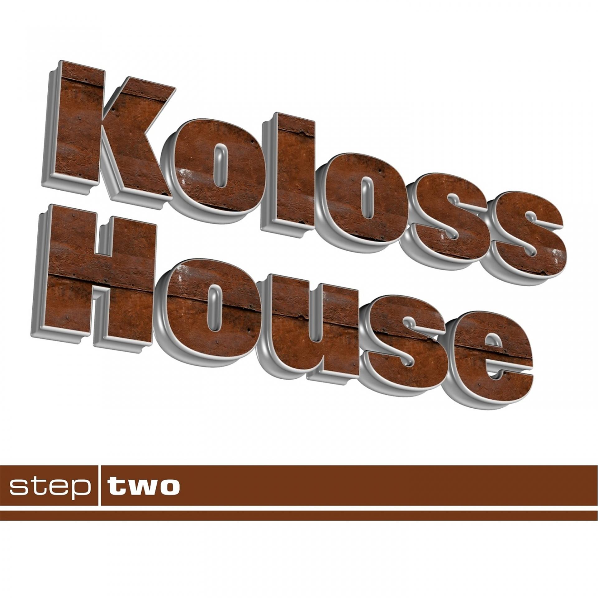 Постер альбома Kolosshouse Step Two