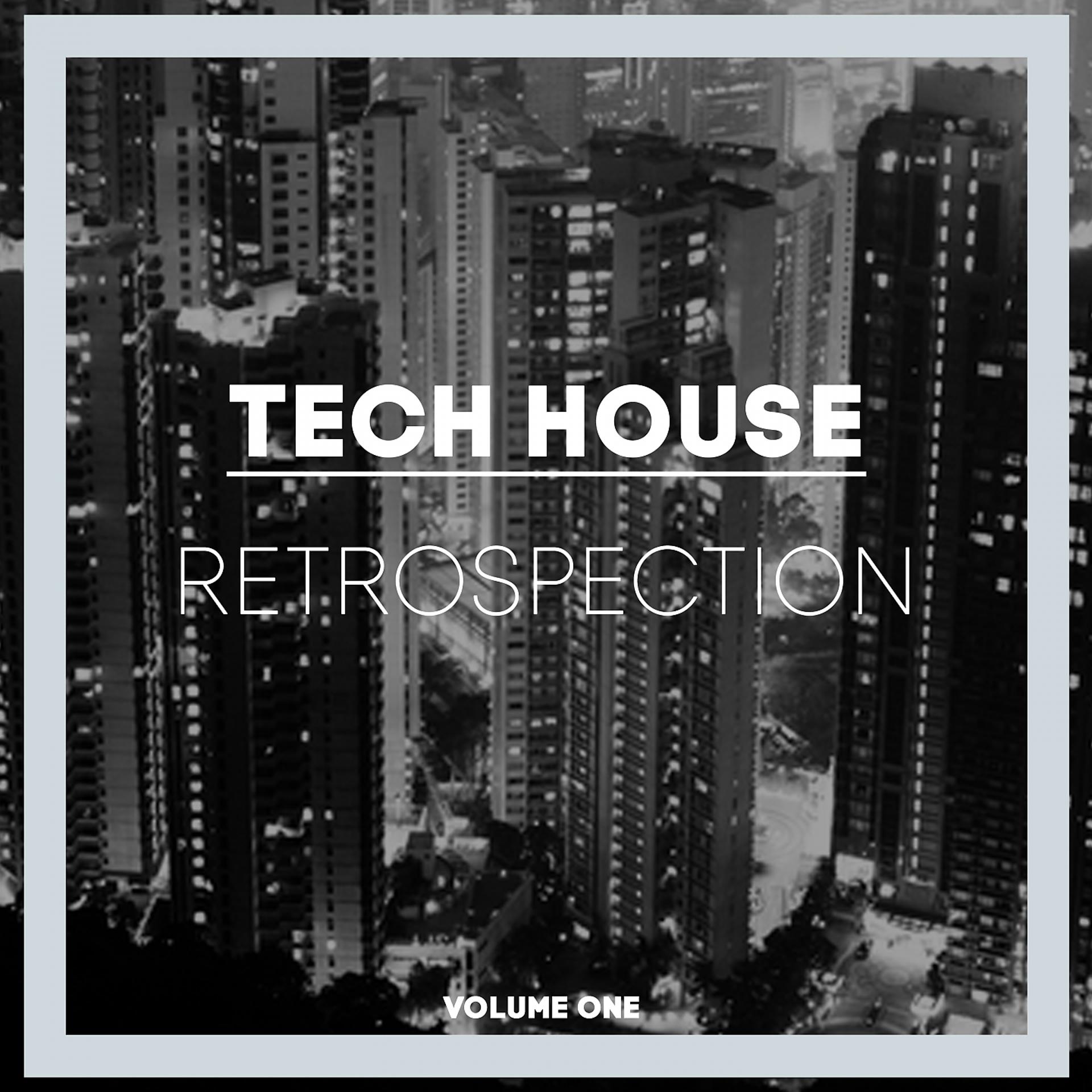 Постер альбома Tech House Retrospection, Vol. 1