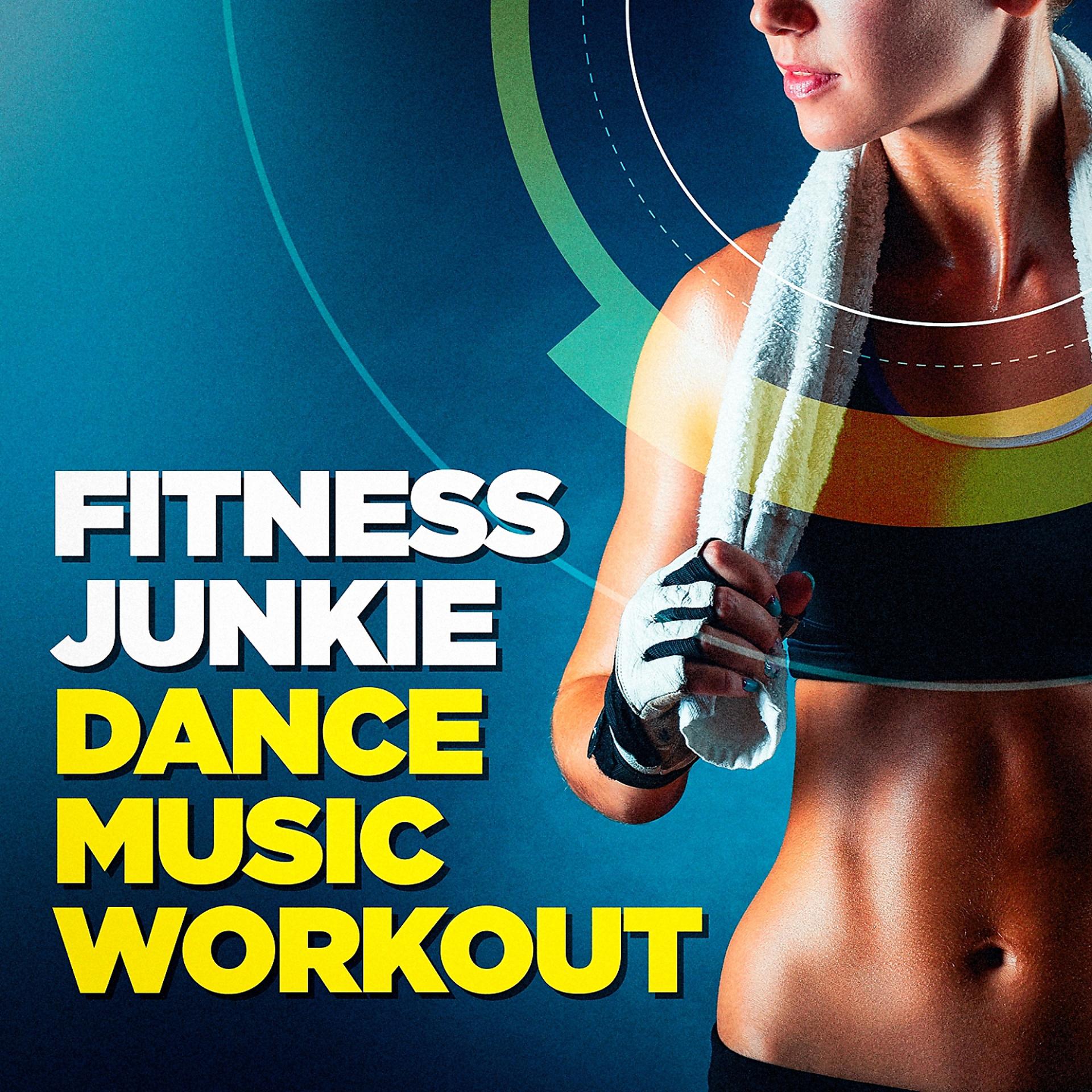 Постер альбома Fitness Junkie Dance Music Workout