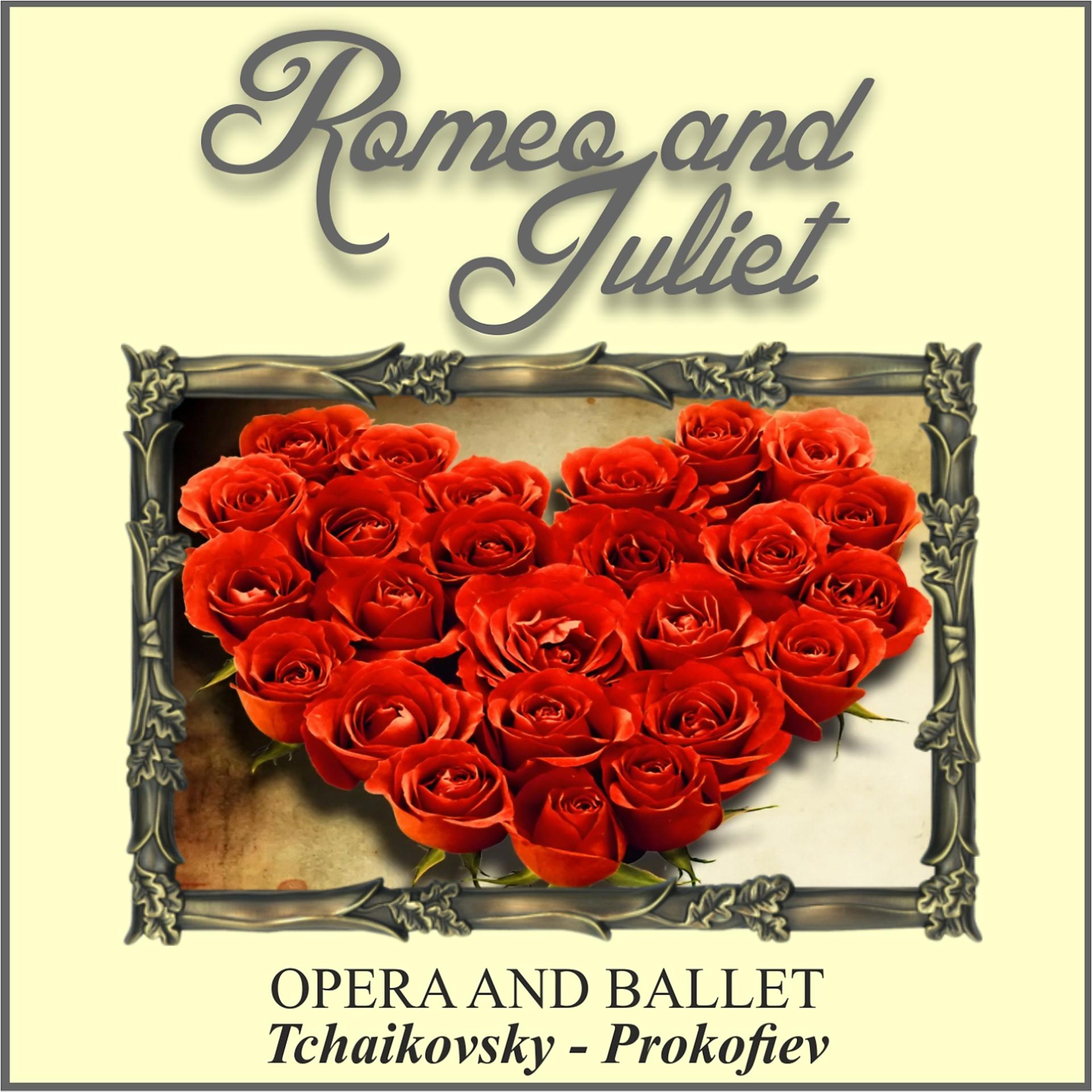 Постер альбома Romeo and Juliet - Opera and Ballet