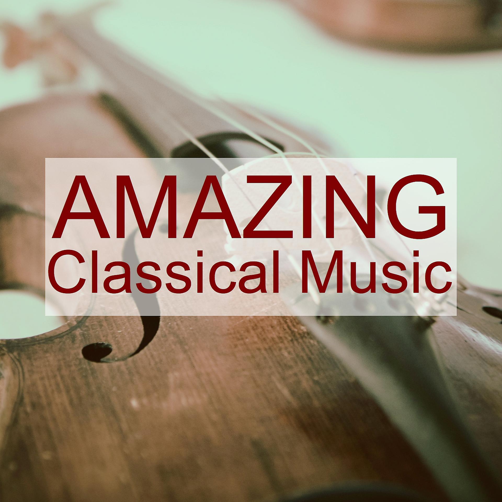 Постер альбома Amazing Classical Music