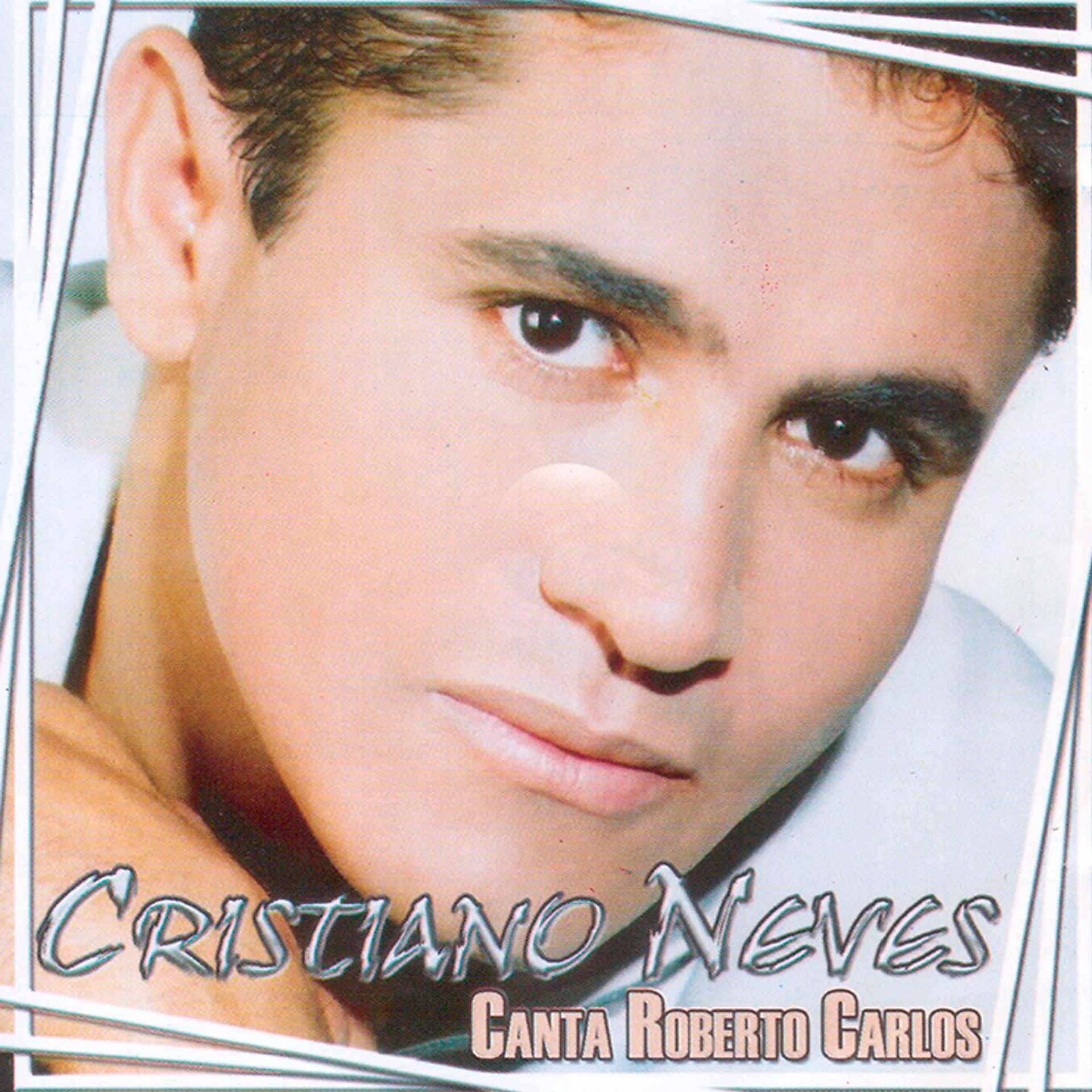 Постер альбома Cristiano Neves Canta Roberto Carlos