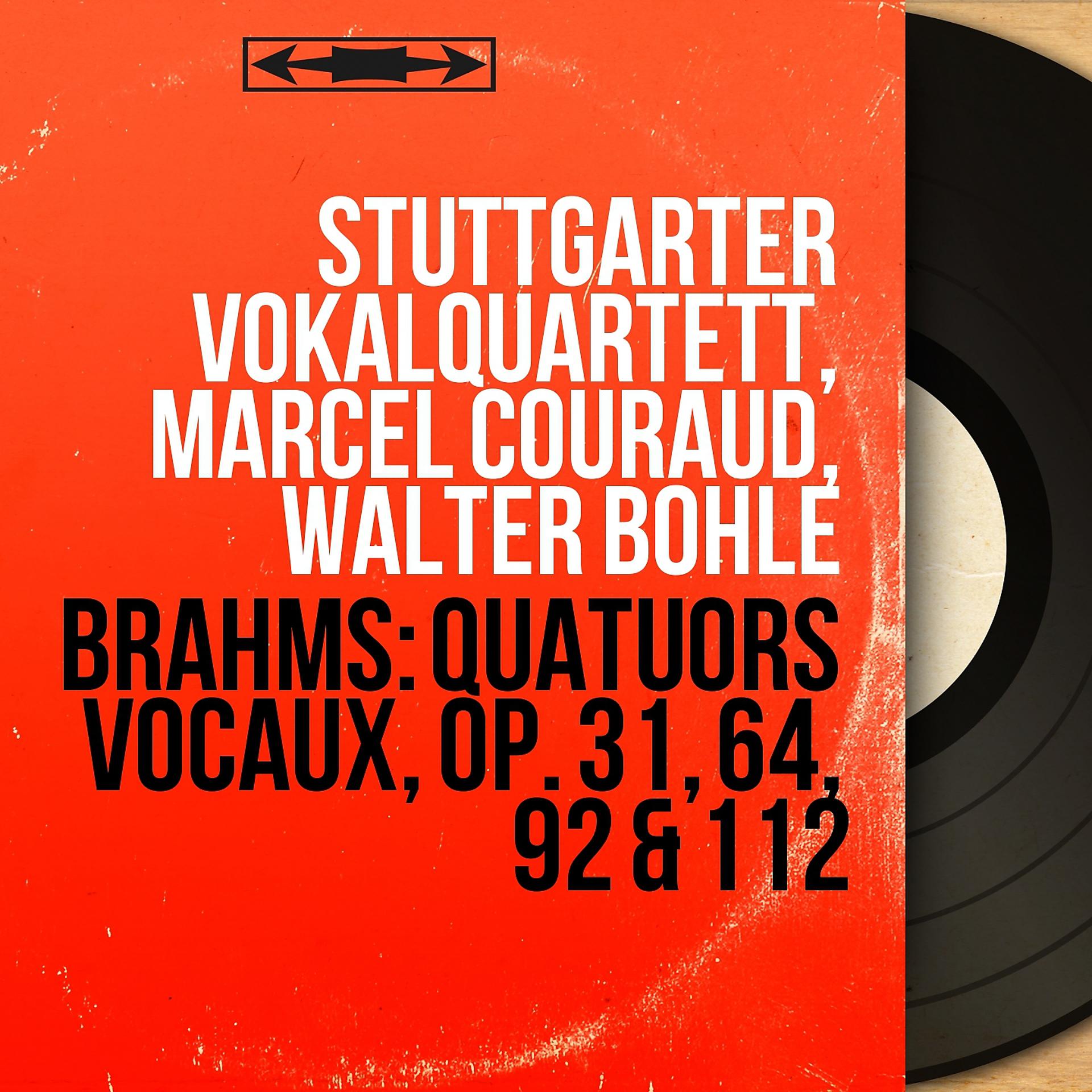 Постер альбома Brahms: Quatuors vocaux, Op. 31, 64, 92 & 112