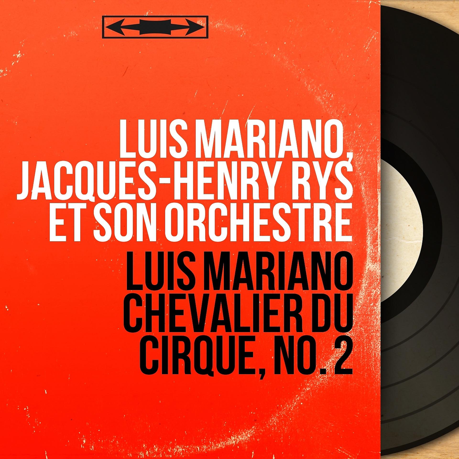 Постер альбома Luis Mariano chevalier du cirque, no. 2