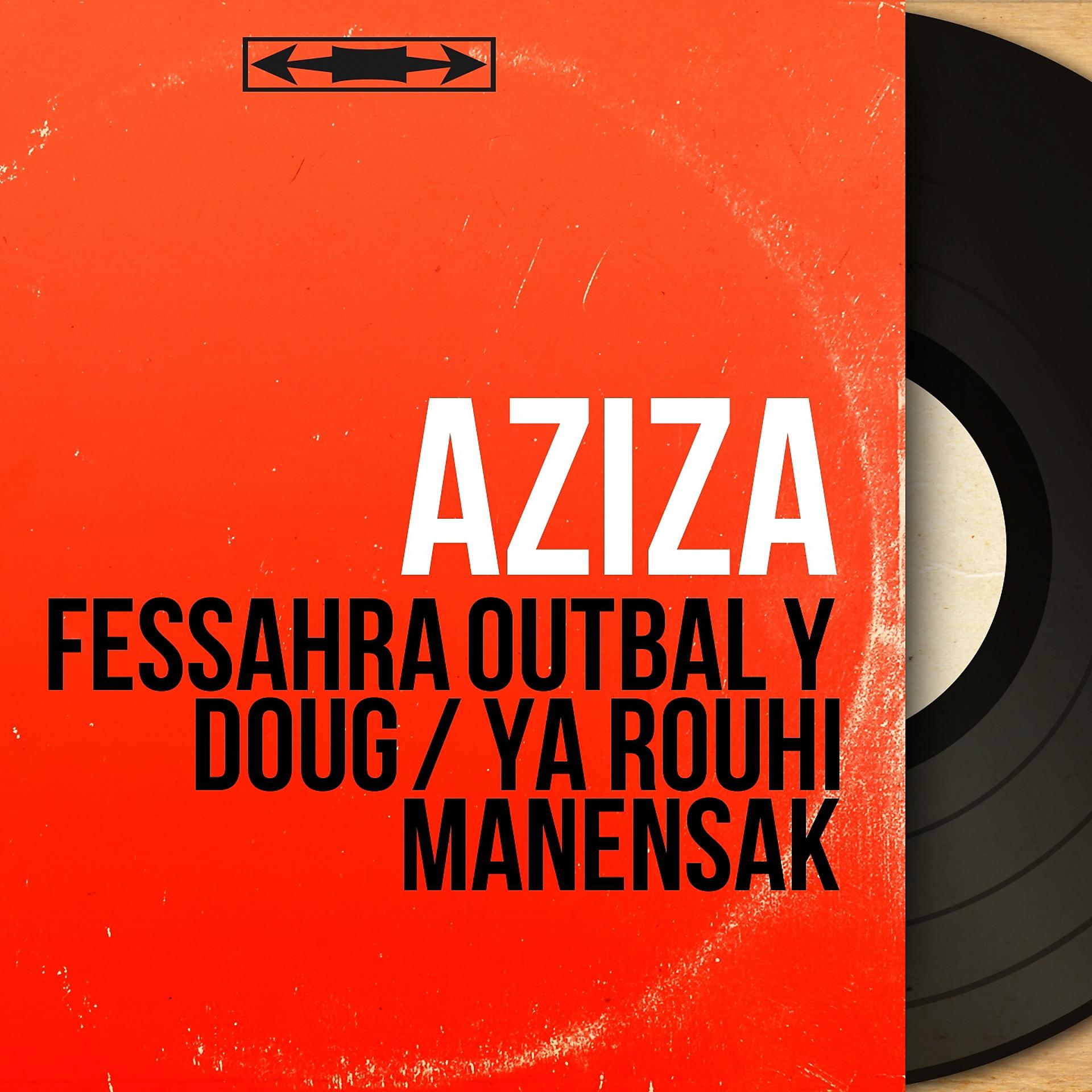 Постер альбома Fessahra Outbal Y Doug / Ya Rouhi Manensak