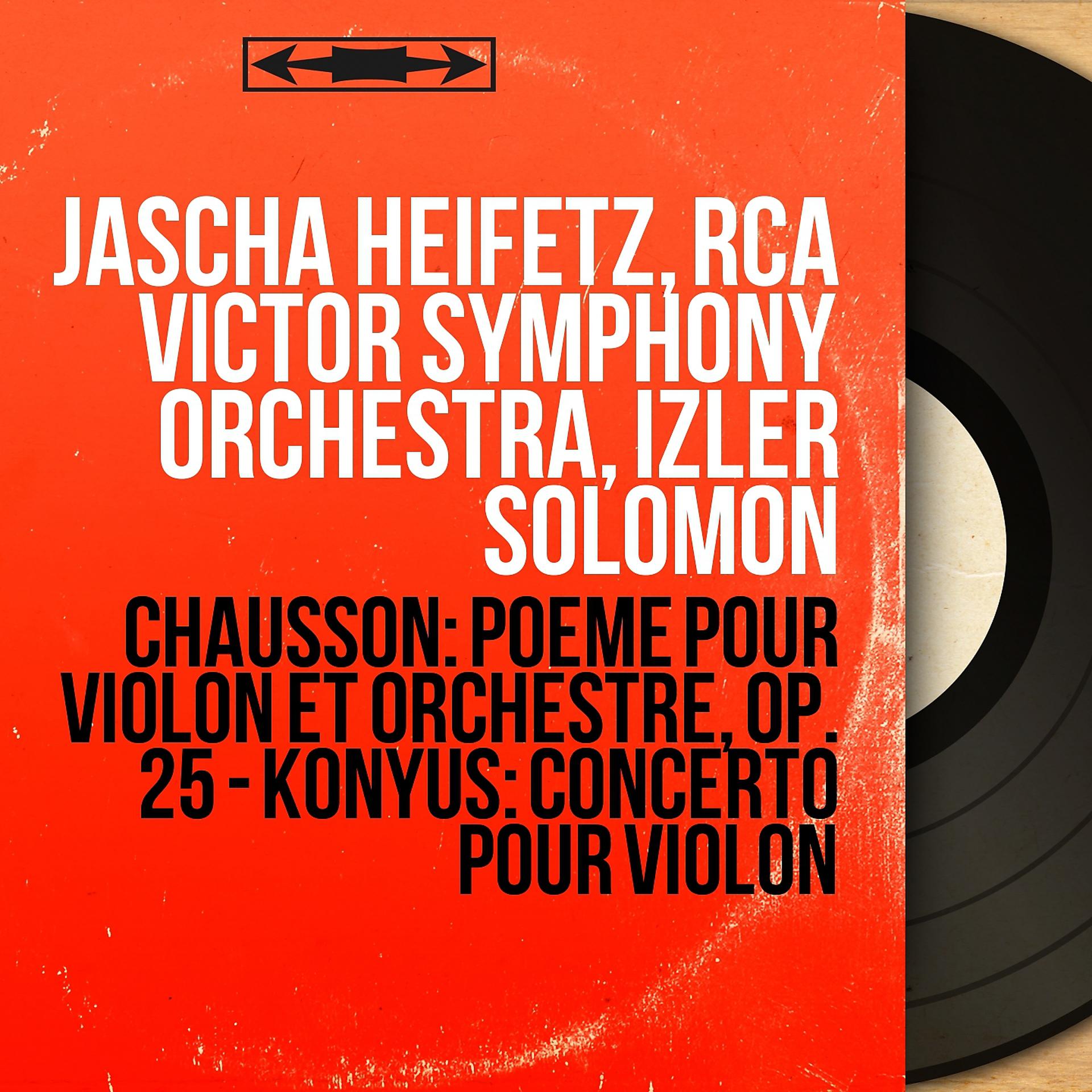 Постер альбома Chausson: Poème pour violon et orchestre, Op. 25 - Konyus: Concerto pour violon