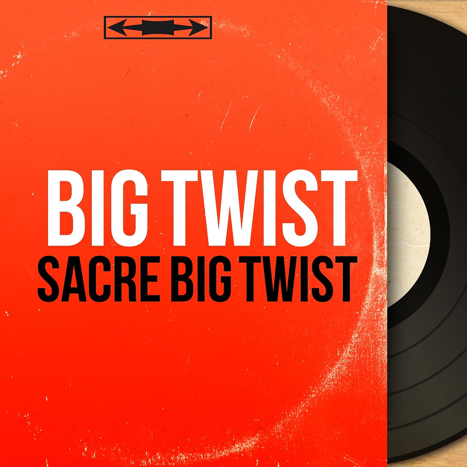 Постер альбома Sacré Big Twist