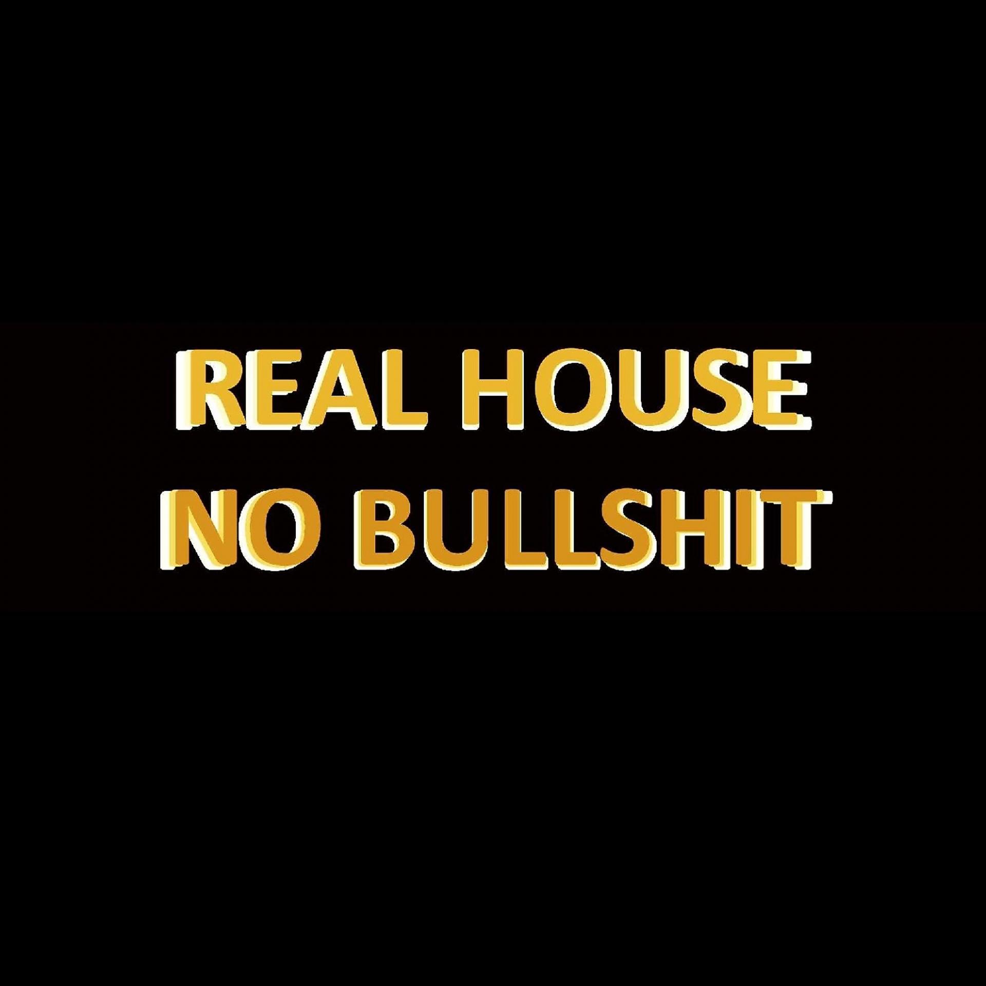 Постер альбома Real House - No Bullshit