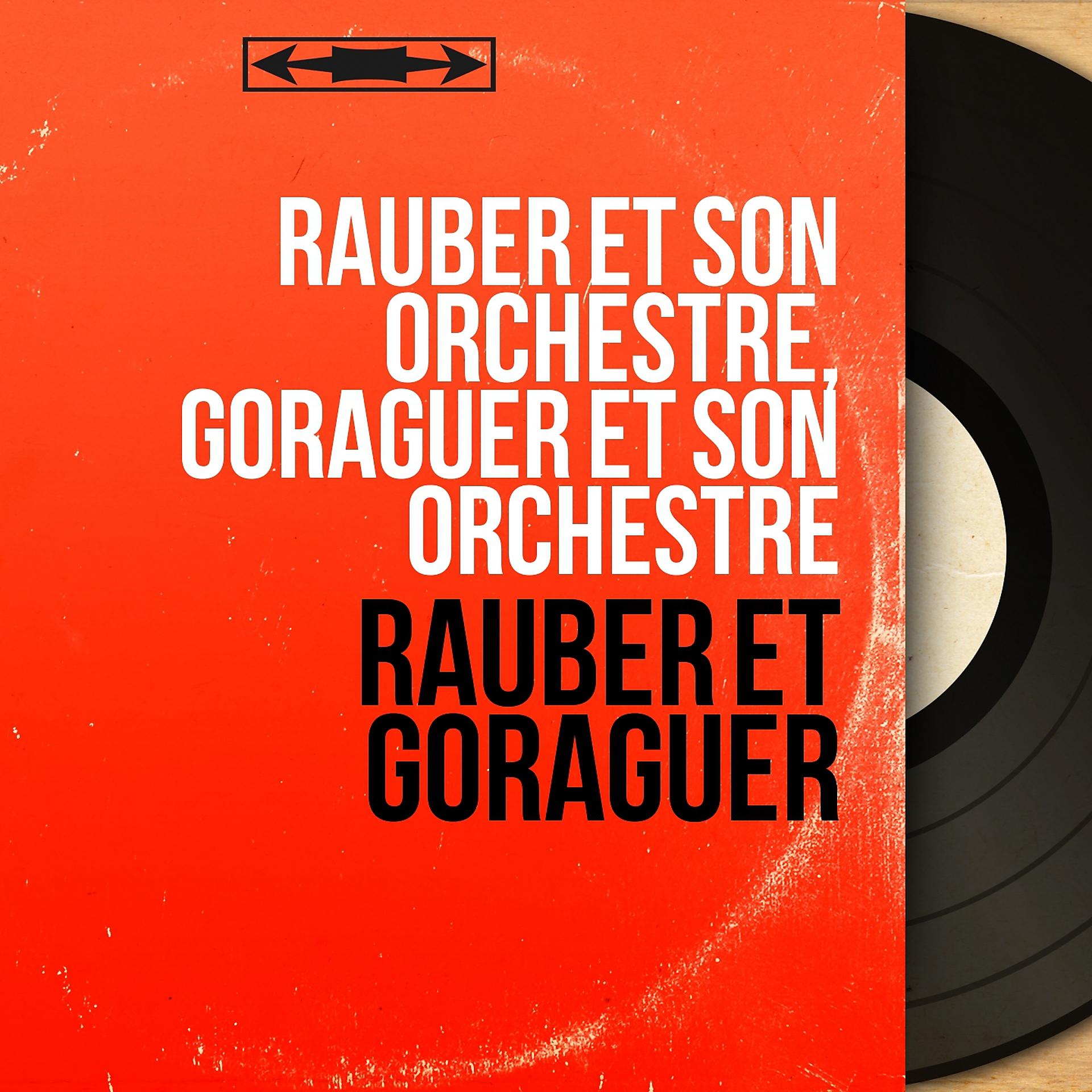 Постер альбома Rauber et Goraguer