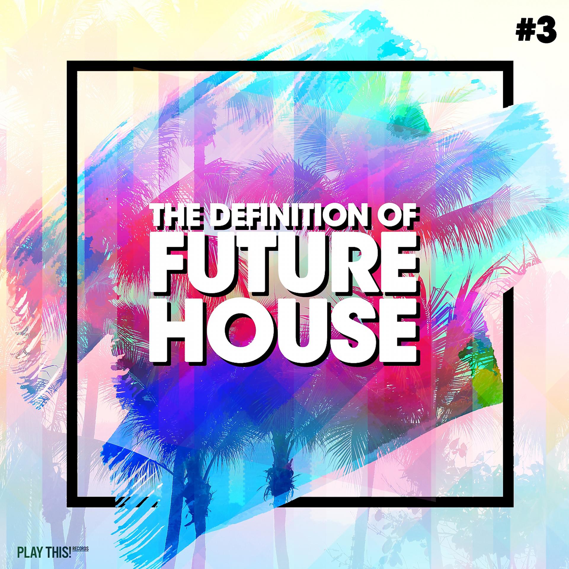 Постер альбома The Definition of Future House, Vol. 3