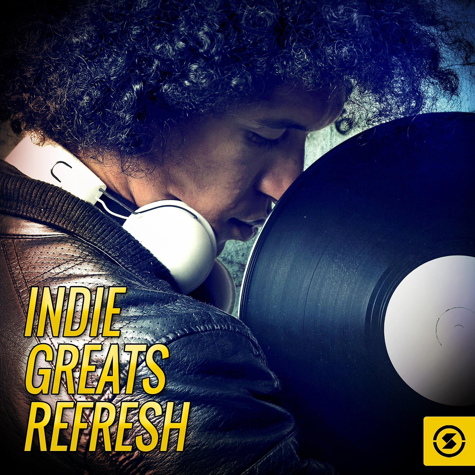 Постер альбома Indie Greats Refresh
