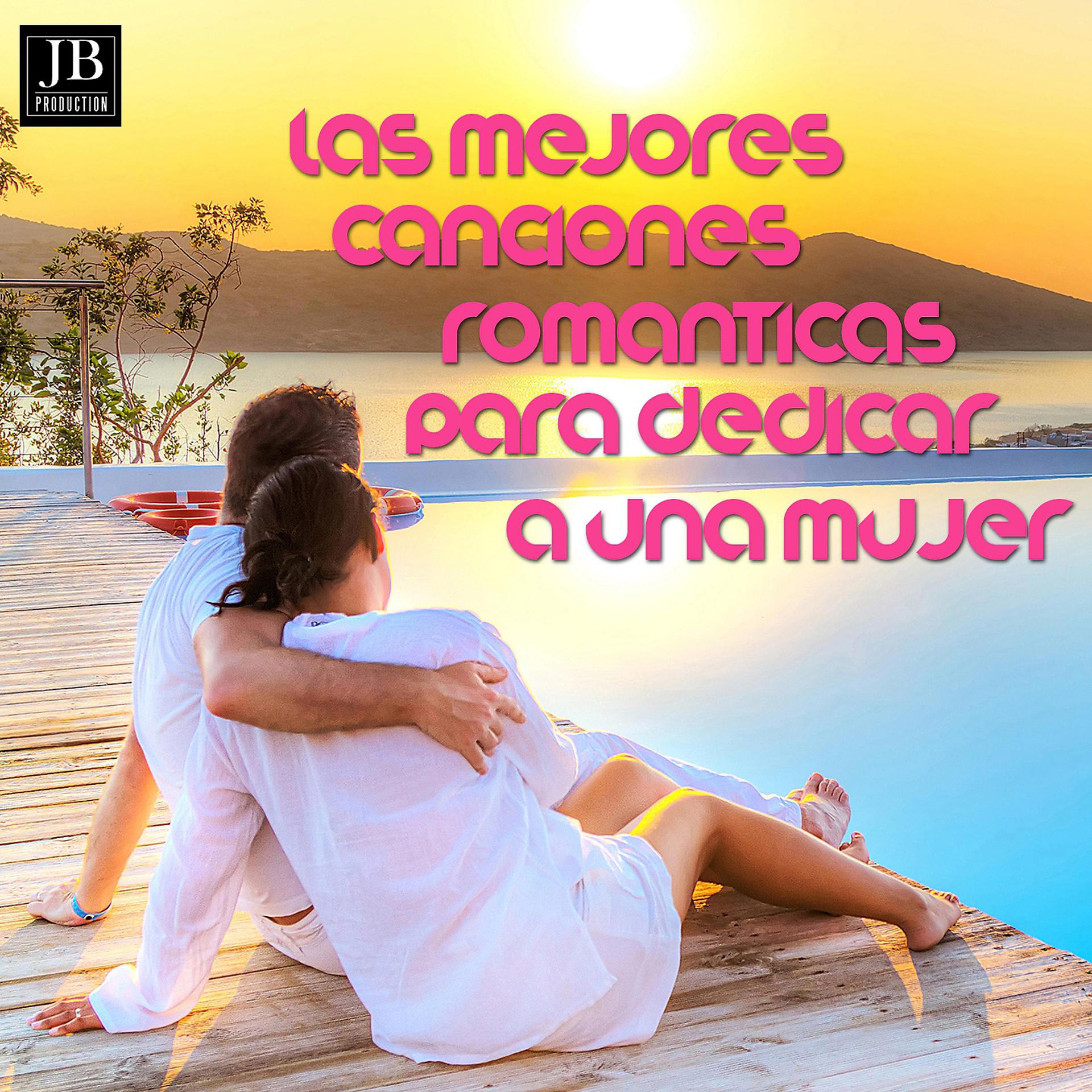 Постер альбома Las Mejores Canciones Romanticas Par Dedicar a Una Mujer