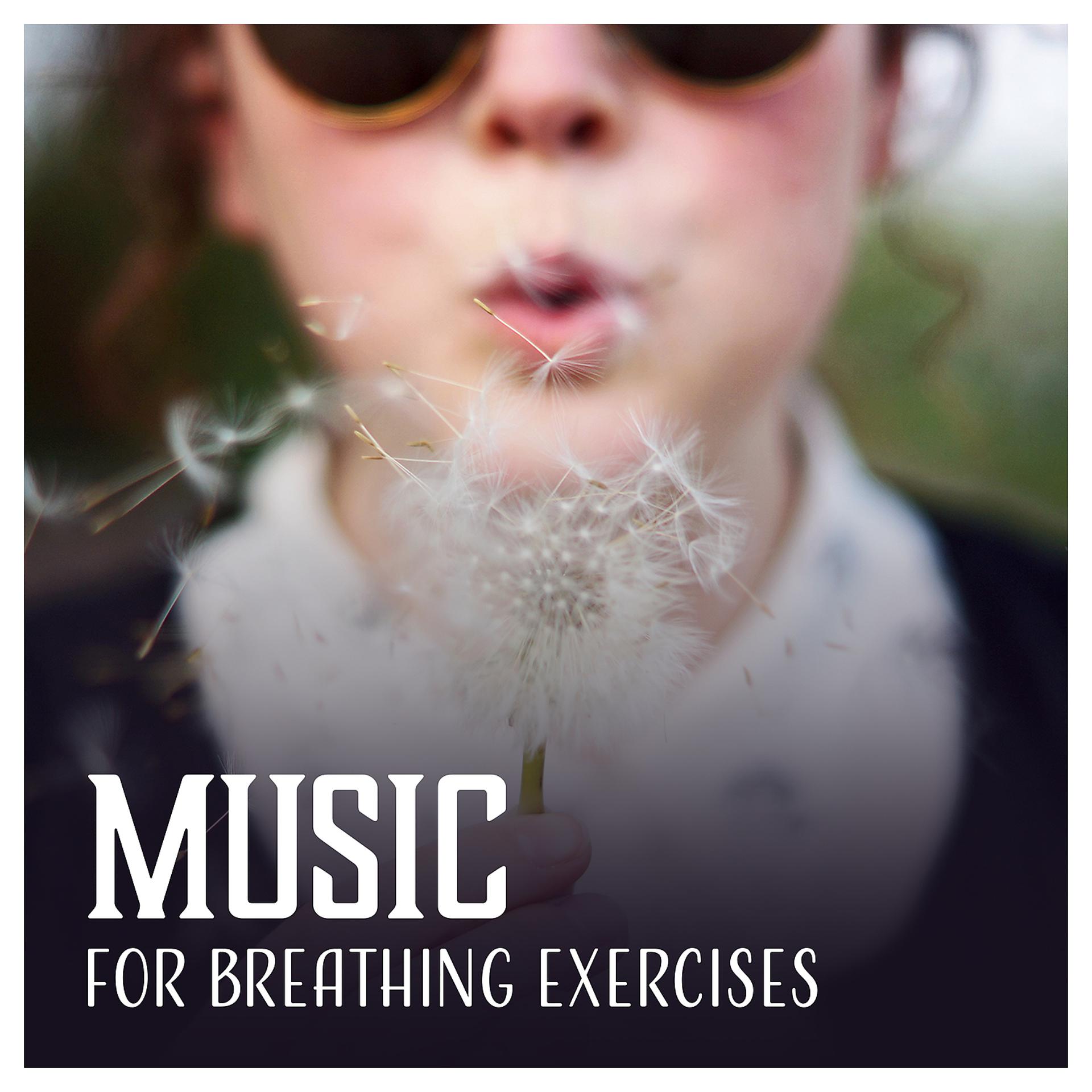 Постер альбома Music for Breathing Exercises: Calming & Soothing Nature Sounds, Deep Sleep, Yoga, Meditation to Quiet Your Mind
