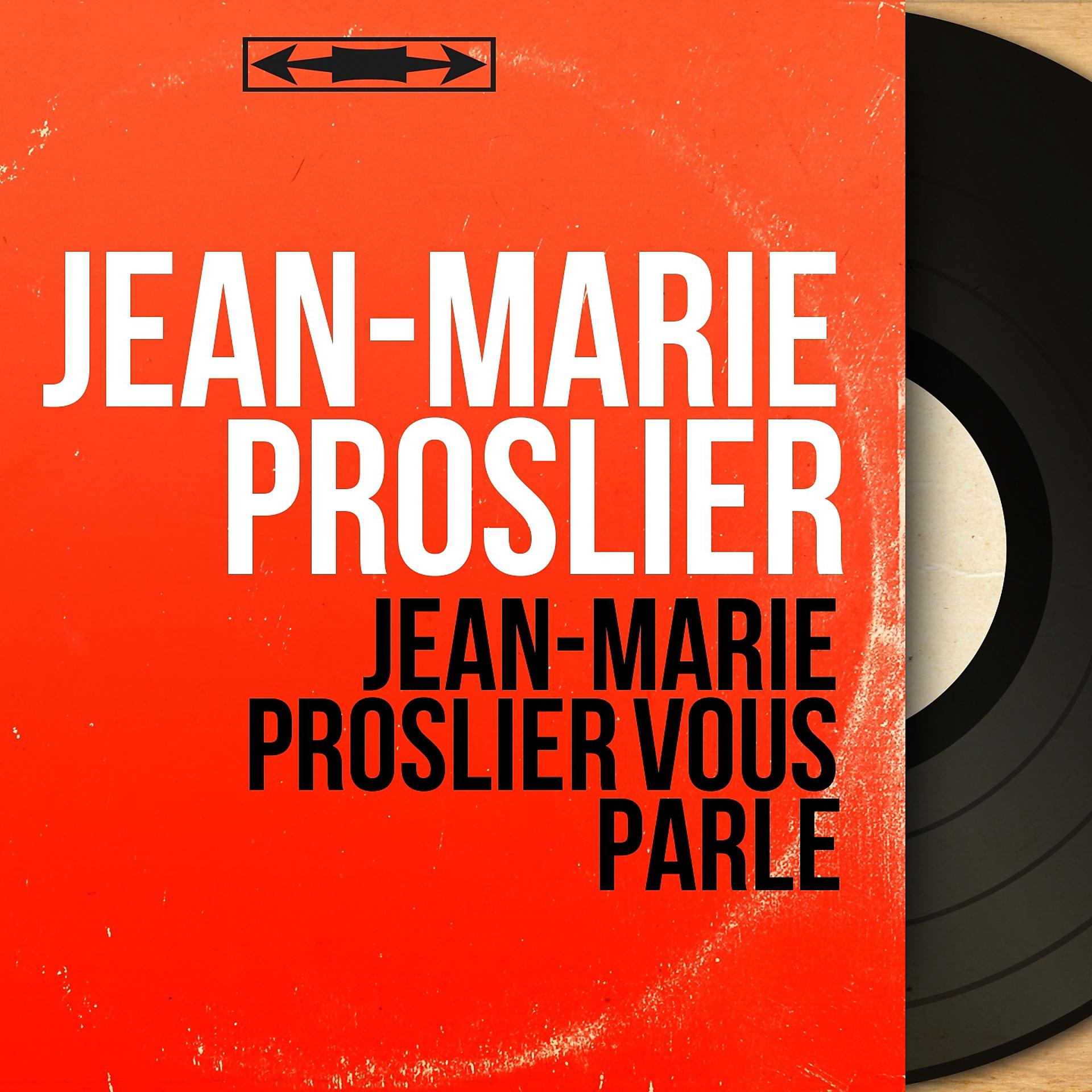 Постер альбома Jean-Marie Proslier vous parle