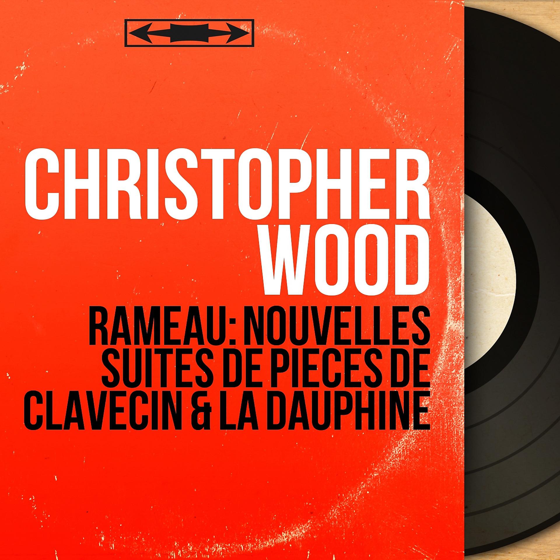 Постер альбома Rameau: Nouvelles suites de pièces de clavecin & La Dauphine