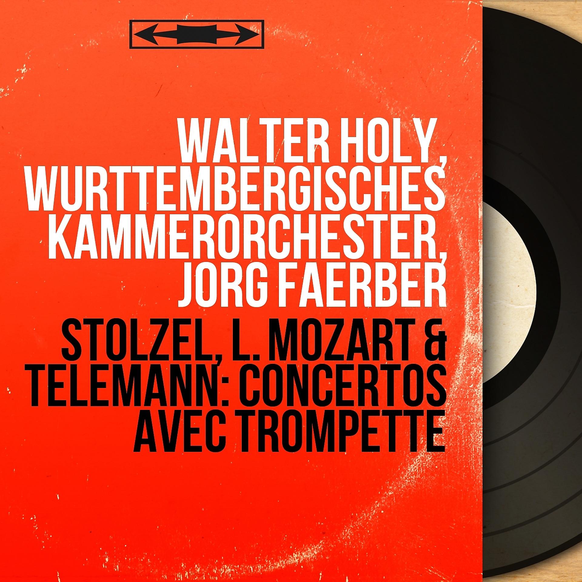 Постер альбома Stölzel, L. Mozart & Telemann: Concertos avec trompette
