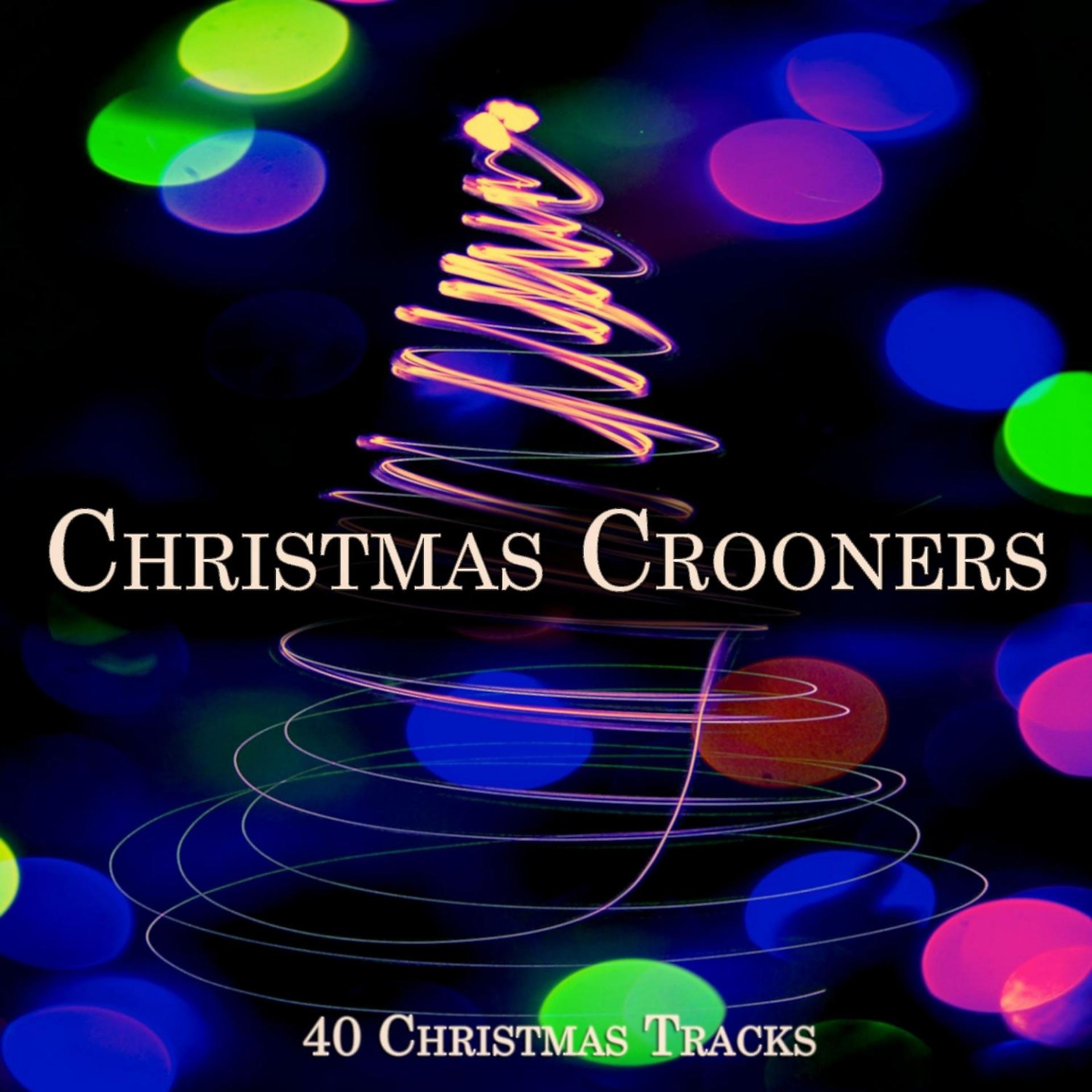 Постер альбома Christmas Crooners - 40 Christmas Tracks