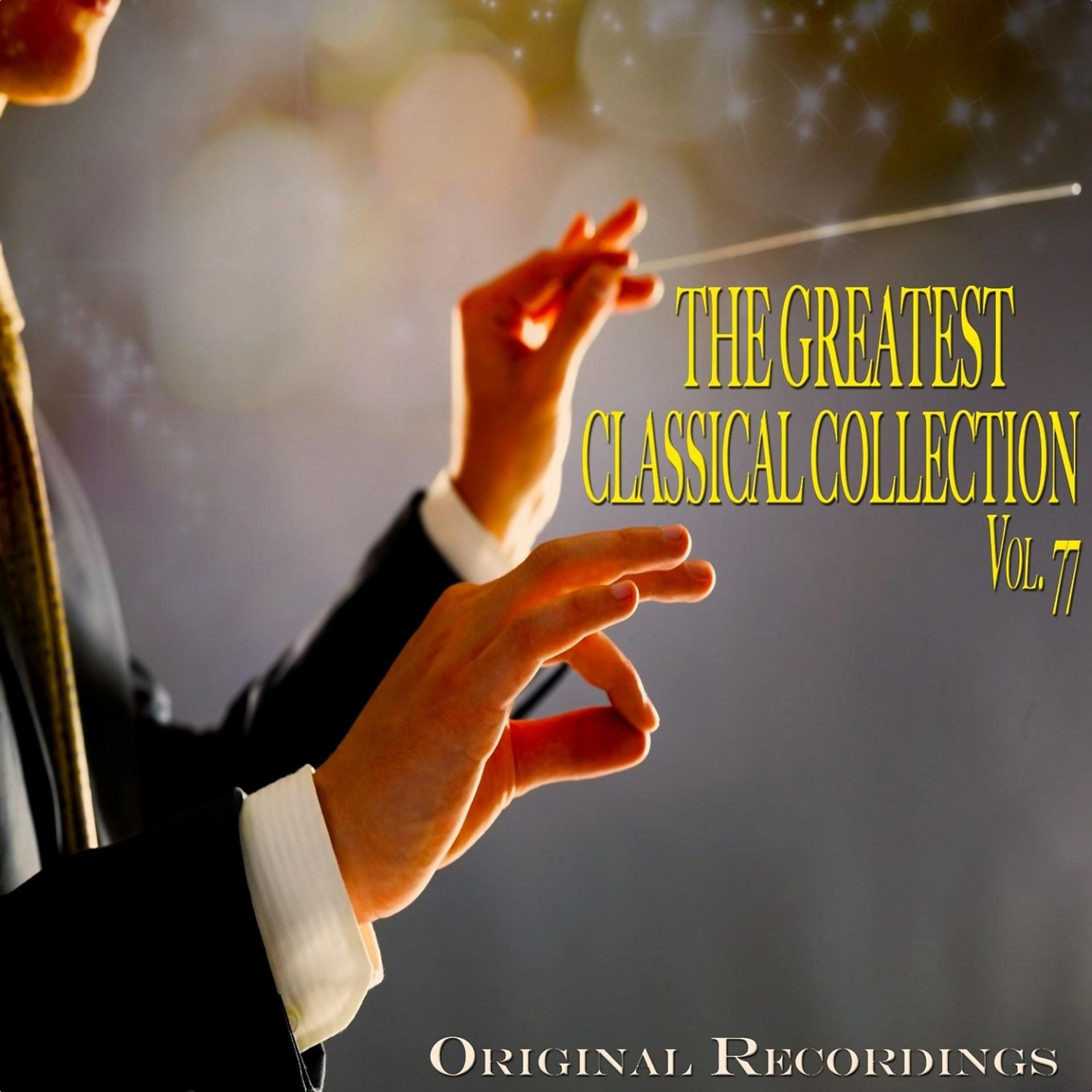 Постер альбома The Greatest Classical Collection Vol. 77