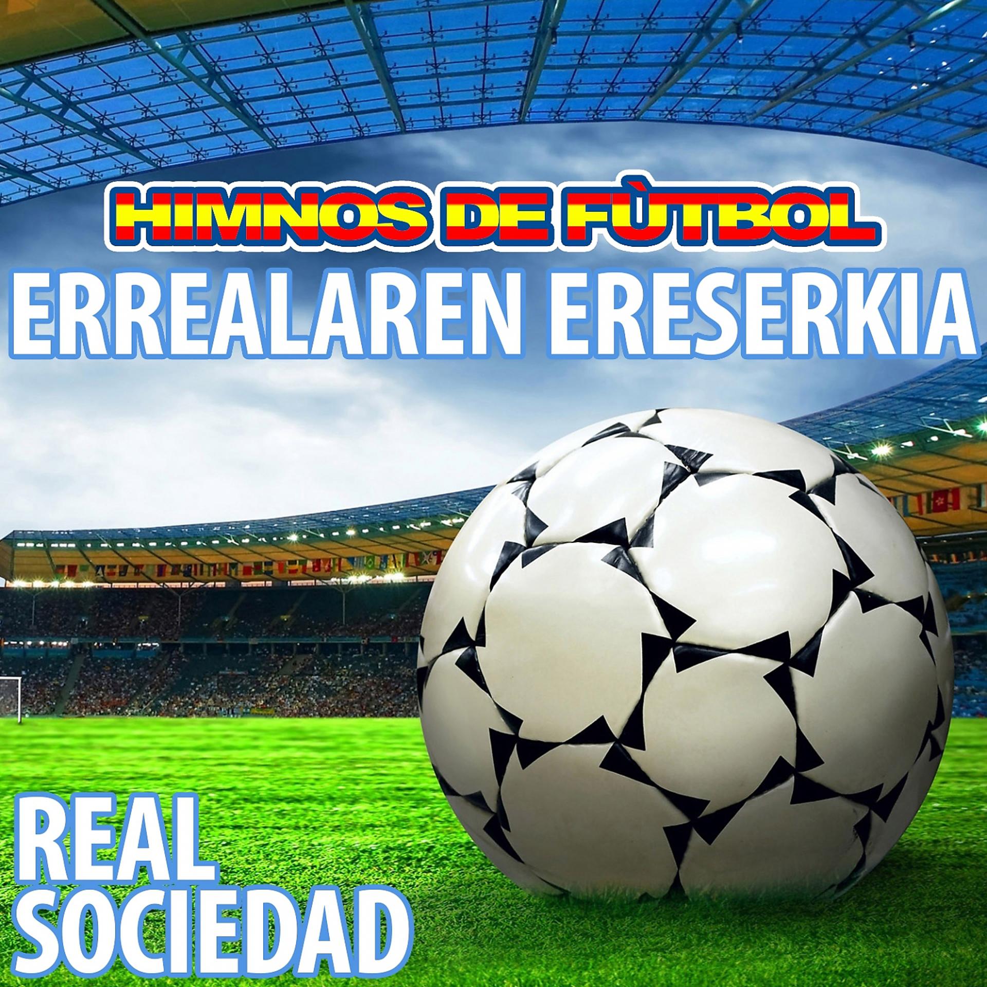 Постер альбома Errealaren Ereserkia - Himno De La Real Sociedad
