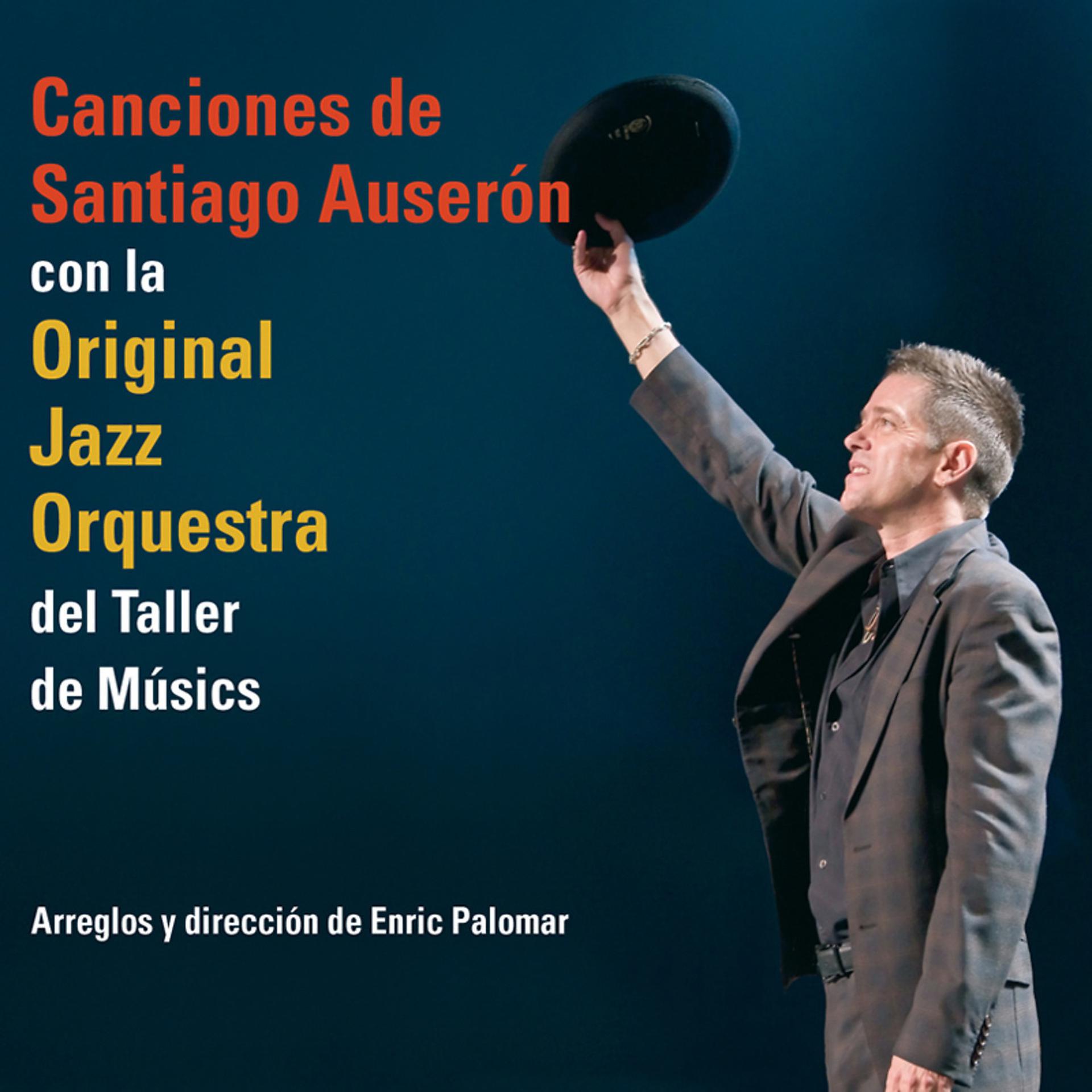 Постер альбома Canciones De Santiago Auserón Con La Original Jazz Orquestra
