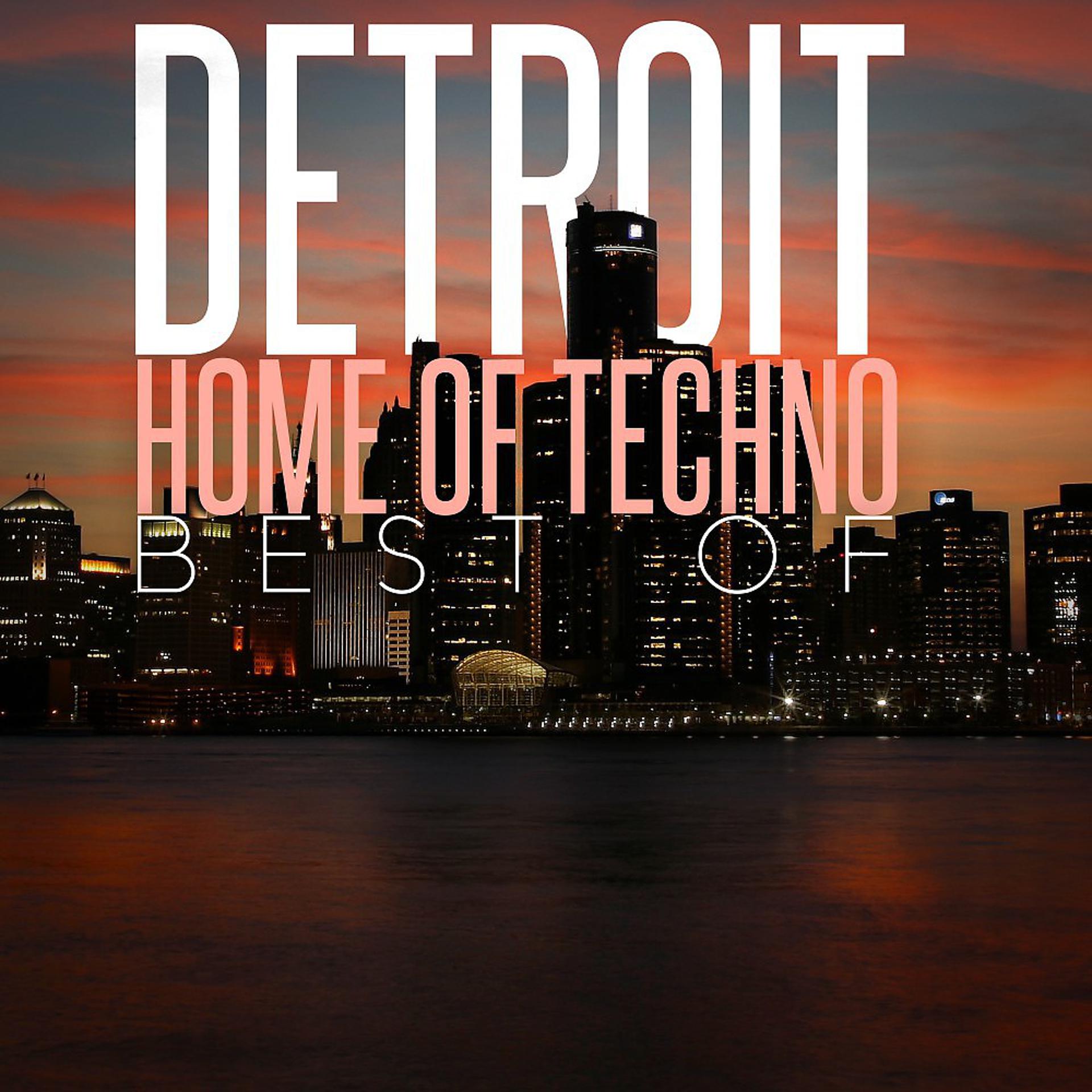 Постер альбома Detroit Home of Techno: Best Of