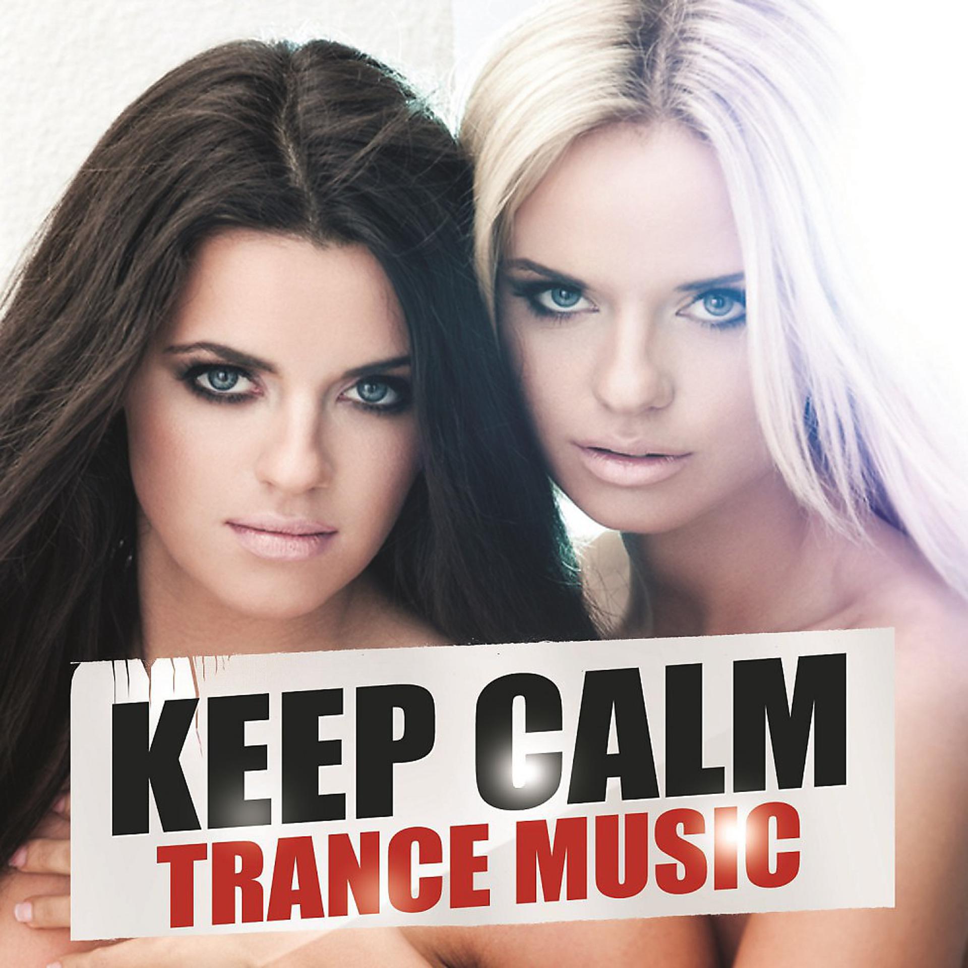 Постер альбома Keep Calm Trance Music
