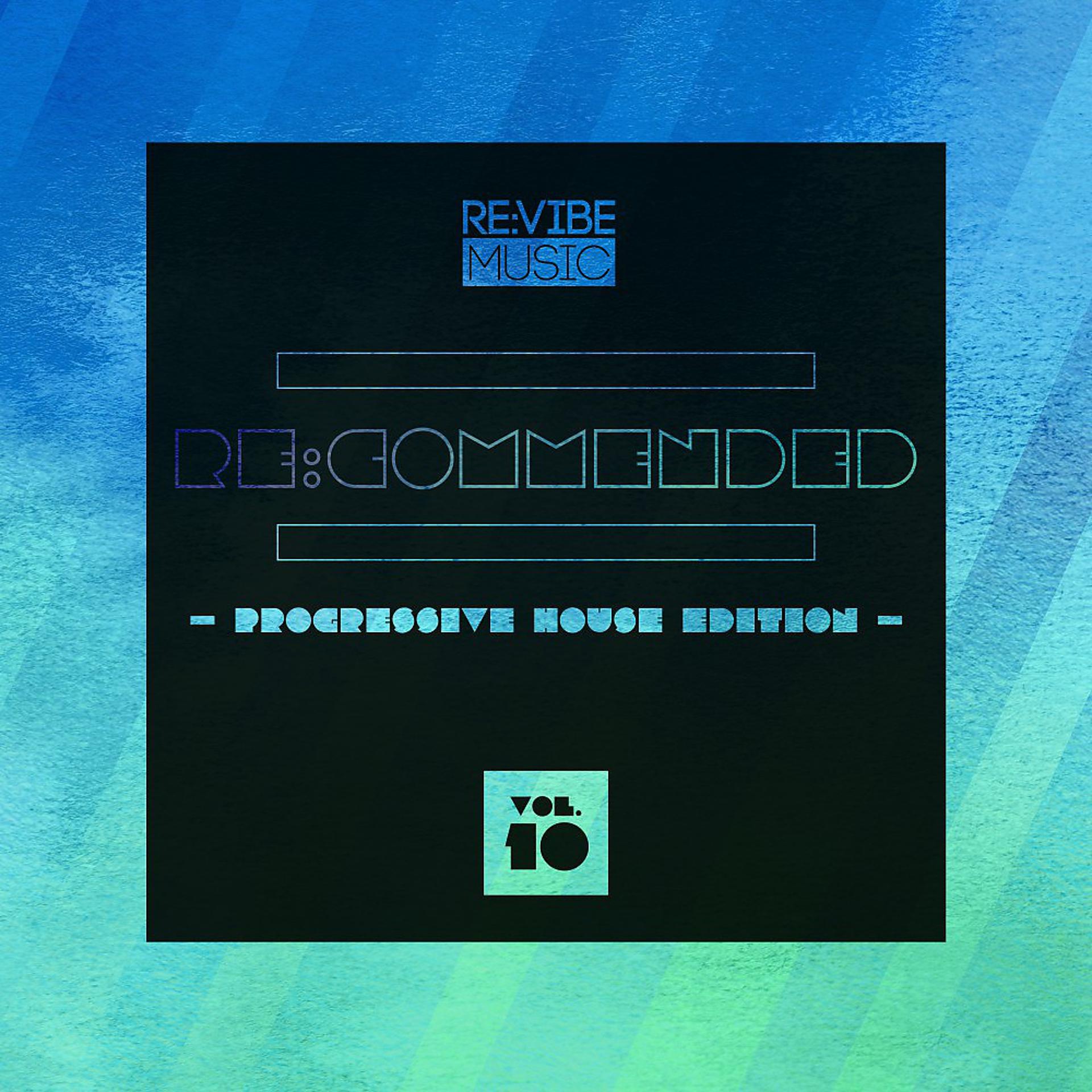 Постер альбома Re:Commended - Progressive House Edition, Vol. 10