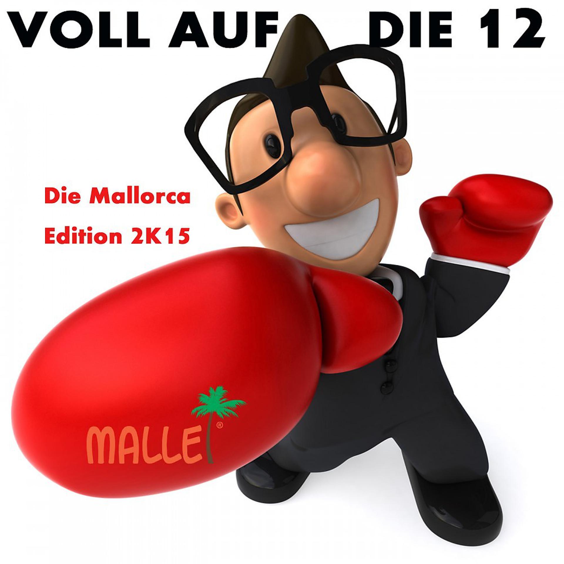 Постер альбома Voll Auf Die 12 (Mallorca Edition 2K15)