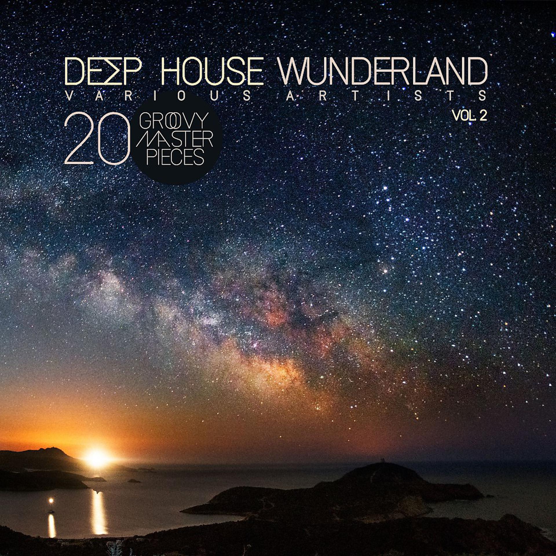 Постер альбома Deep House Wunderland, Vol. 2 (20 Groovy Master Pieces)