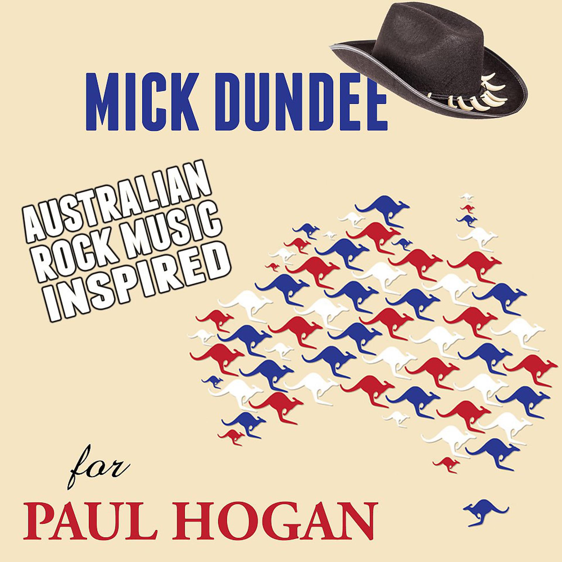 Постер альбома Mick Dundee: Australian Rock Music Inspired for Paul Hogan