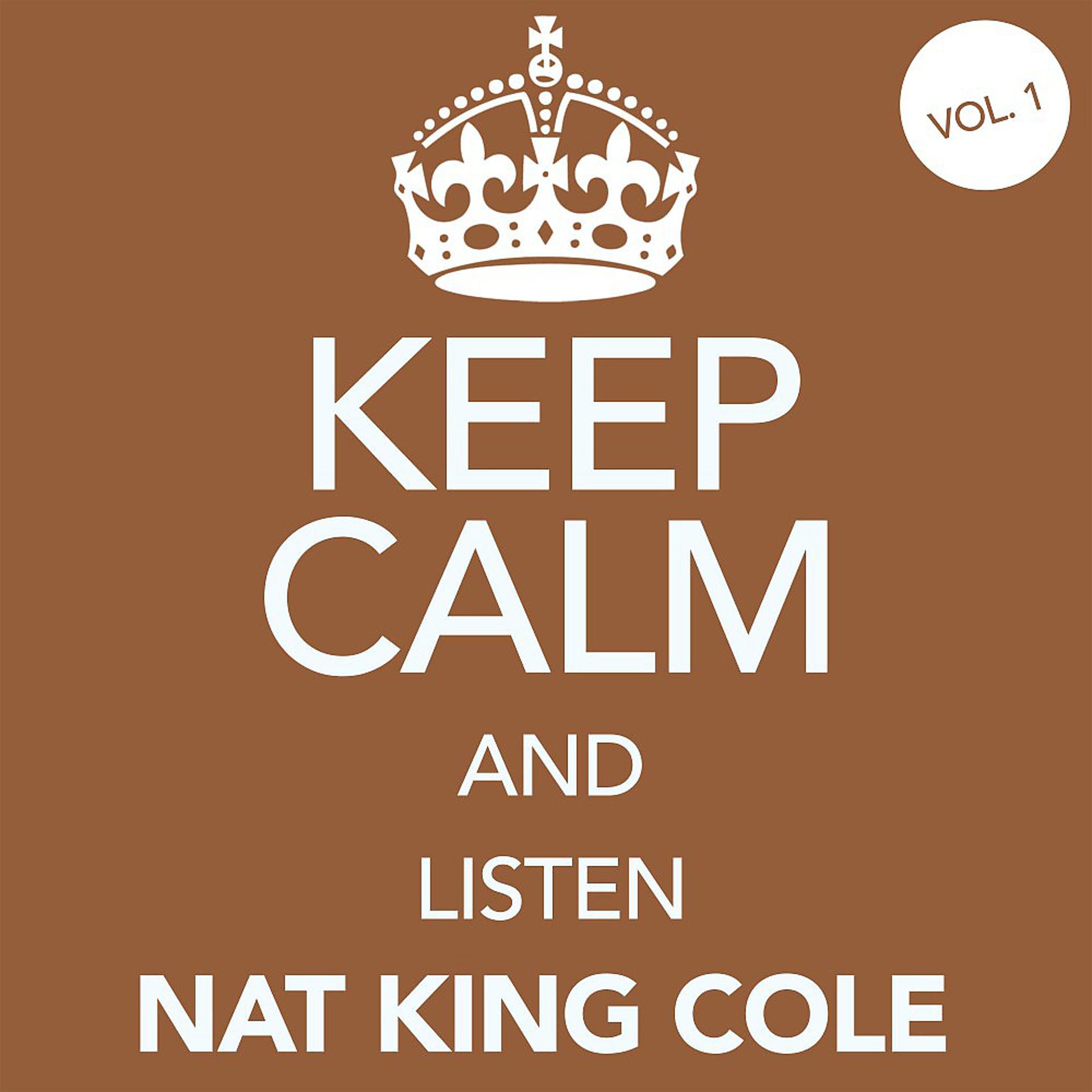 Постер альбома Keep Calm and Listen Nat King Cole (Vol. 01)