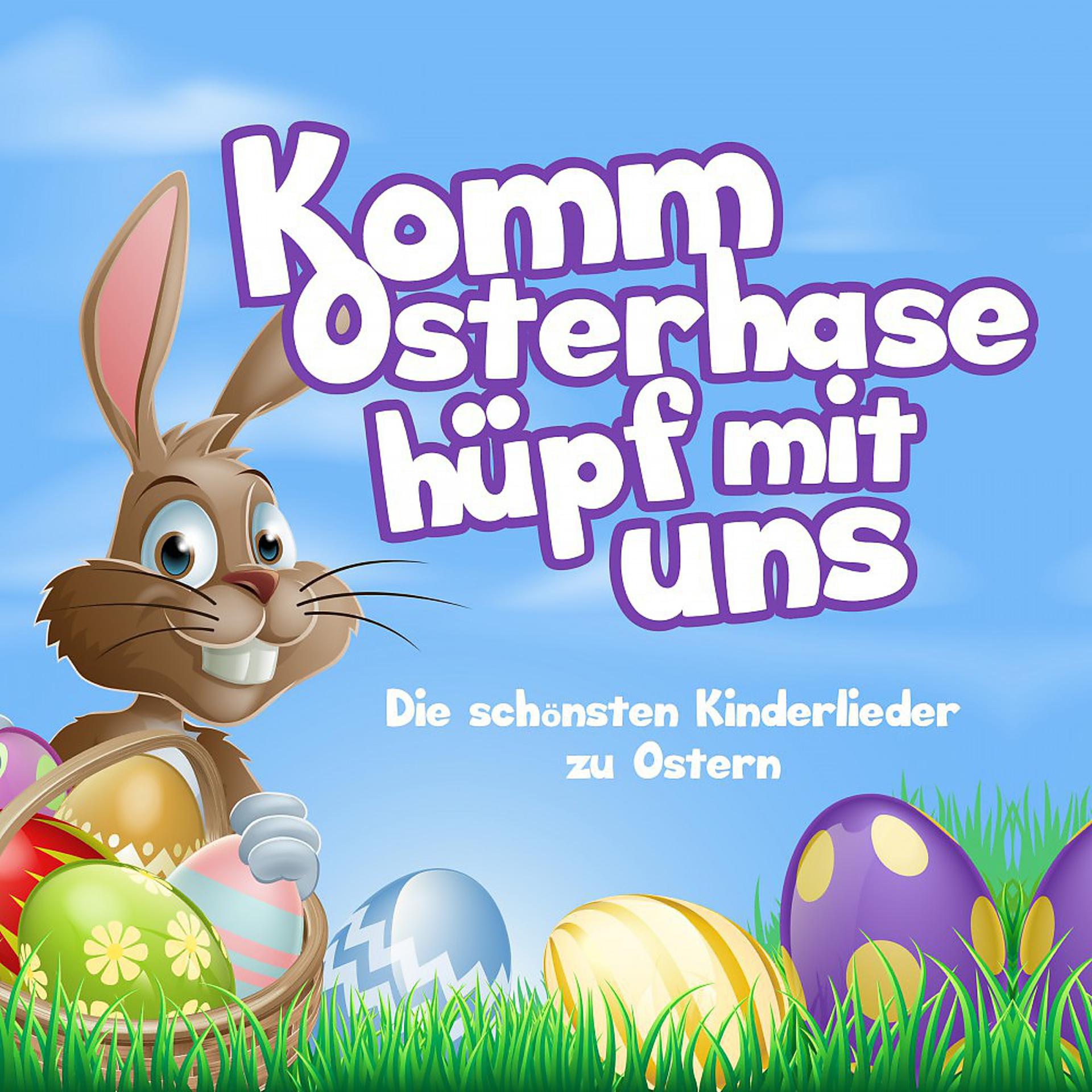 Постер альбома Komm Osterhase hüpf mit uns - Die schönsten Kinderlieder zu Ostern