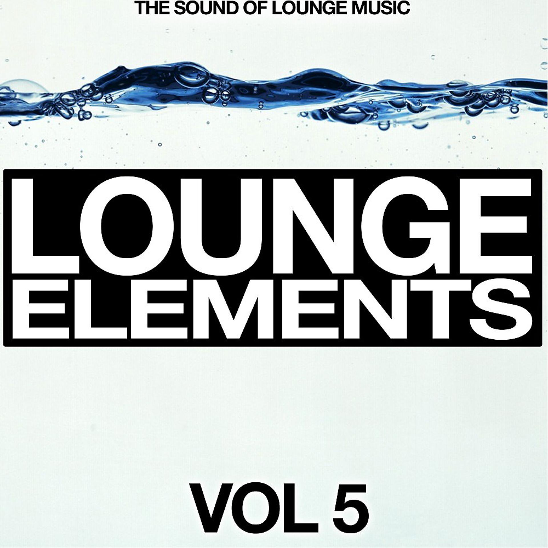 Постер альбома Lounge Elements, Vol. 5 (The Sound of Lounge Music)