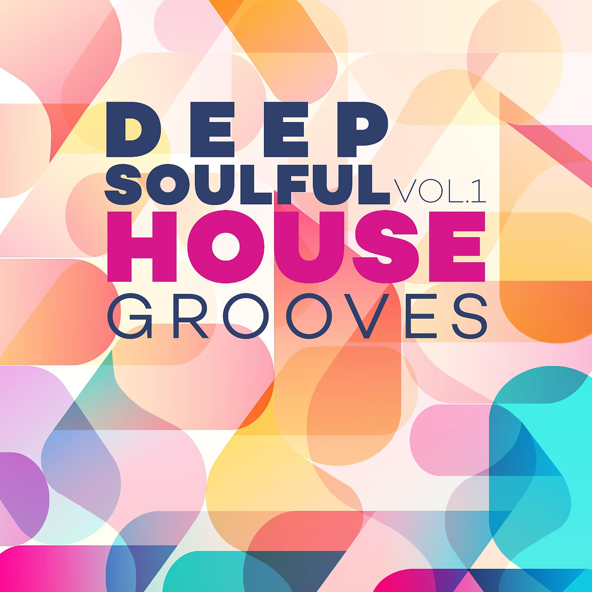 Постер альбома Deep Soulful House Grooves Vol.1