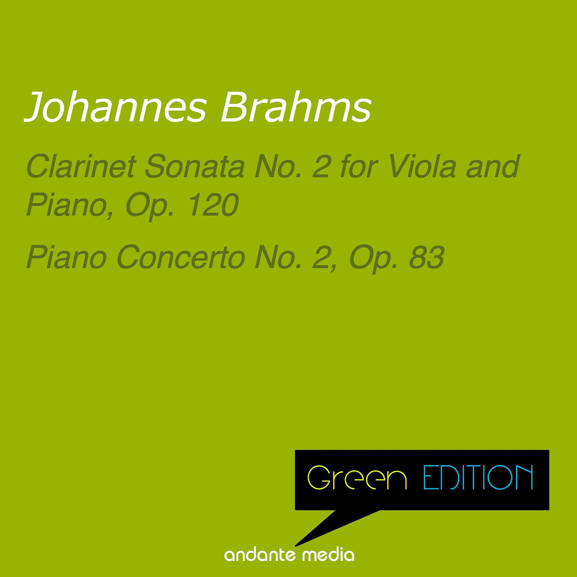 Постер альбома Green Edition - Brahms: Clarinet Sonata No. 2 for Viola and Piano, Op. 120 & Piano Concerto No. 2, Op. 83