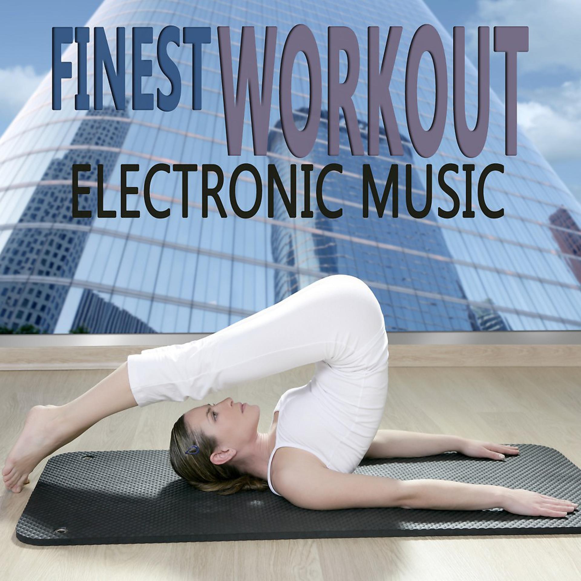 Постер альбома Finest Workout Electronic Music