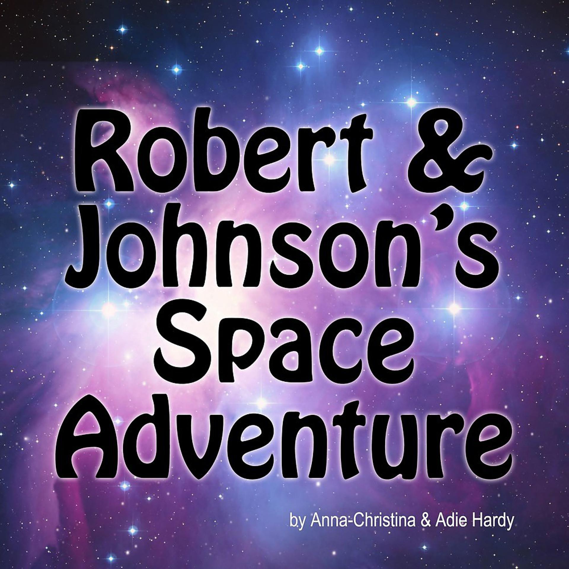 Постер альбома Robert & Johnson's Space Adventure (A Music Audio Story)