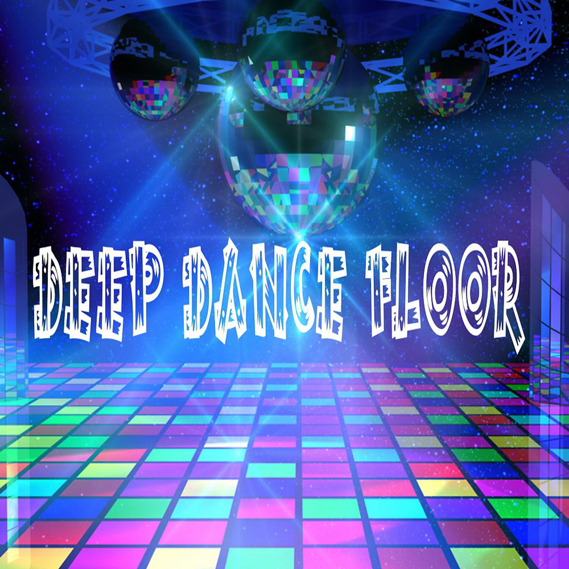 Постер альбома Deep Dance Floor