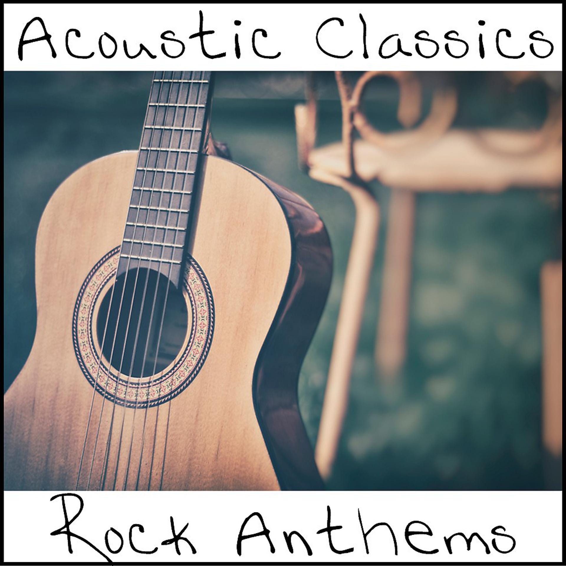Постер альбома Acoustic Classics: Rock Anthems