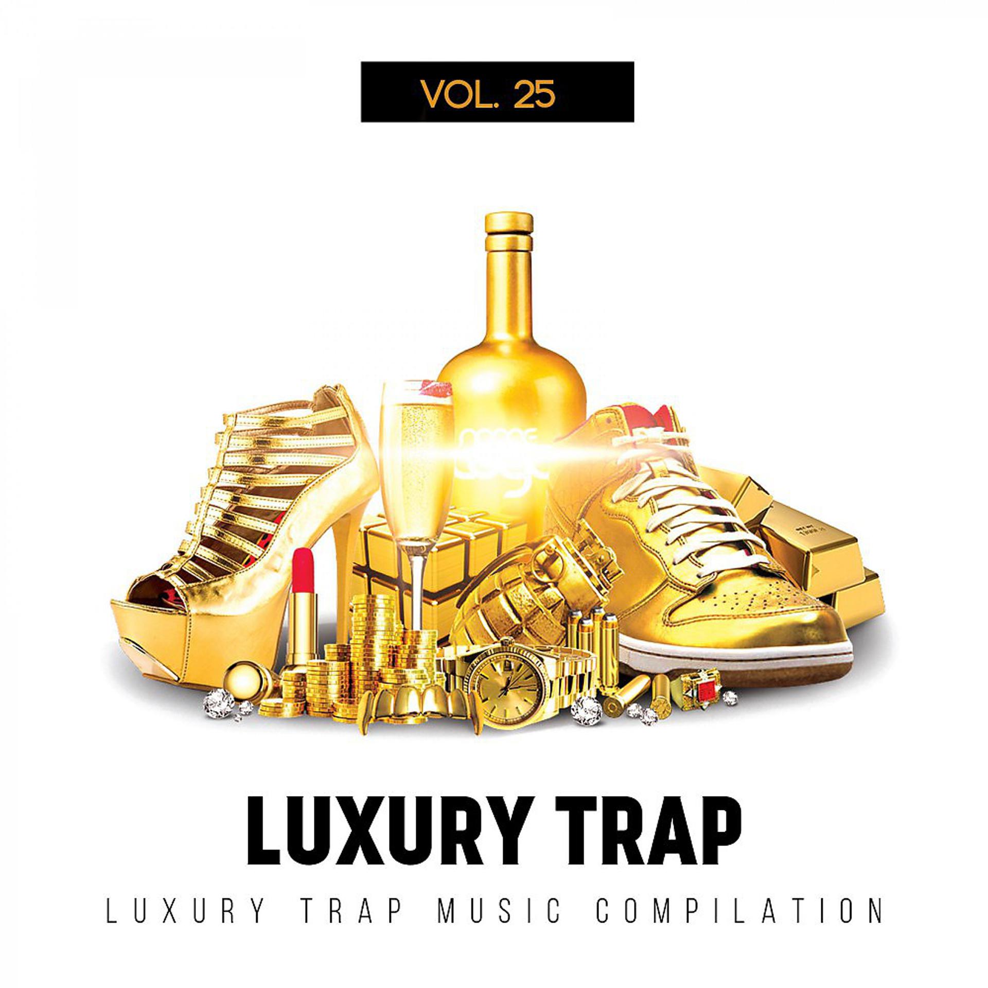 Постер альбома Luxury Trap, Vol. 25 (All Trap Music)