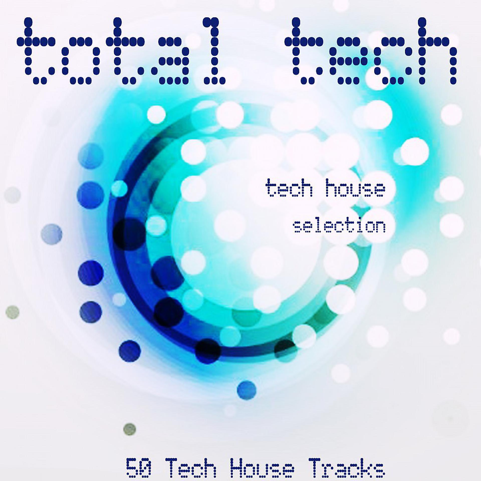 Постер альбома Total Tech (50 Tech House Tracks)