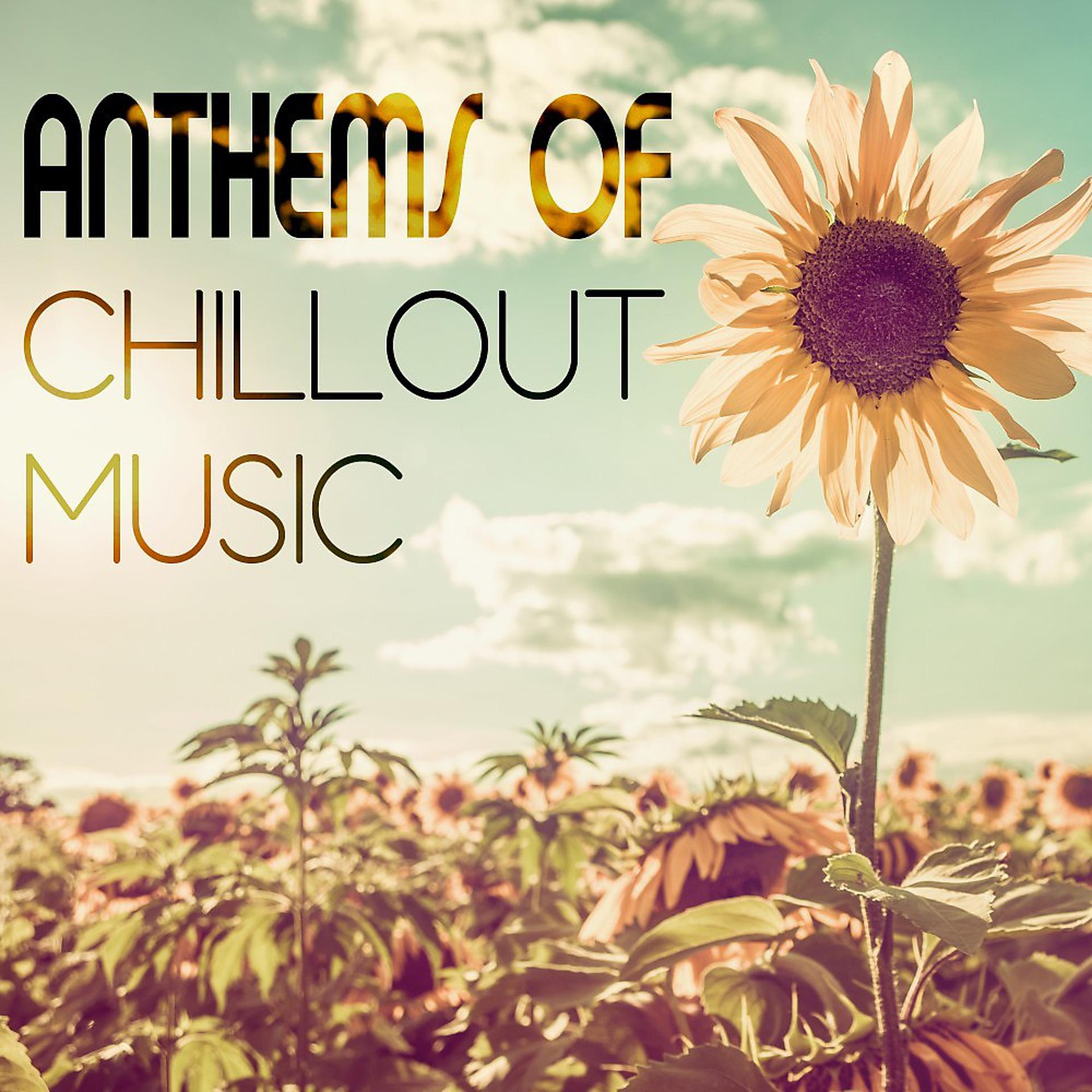 Постер альбома Anthems of Chillout Music