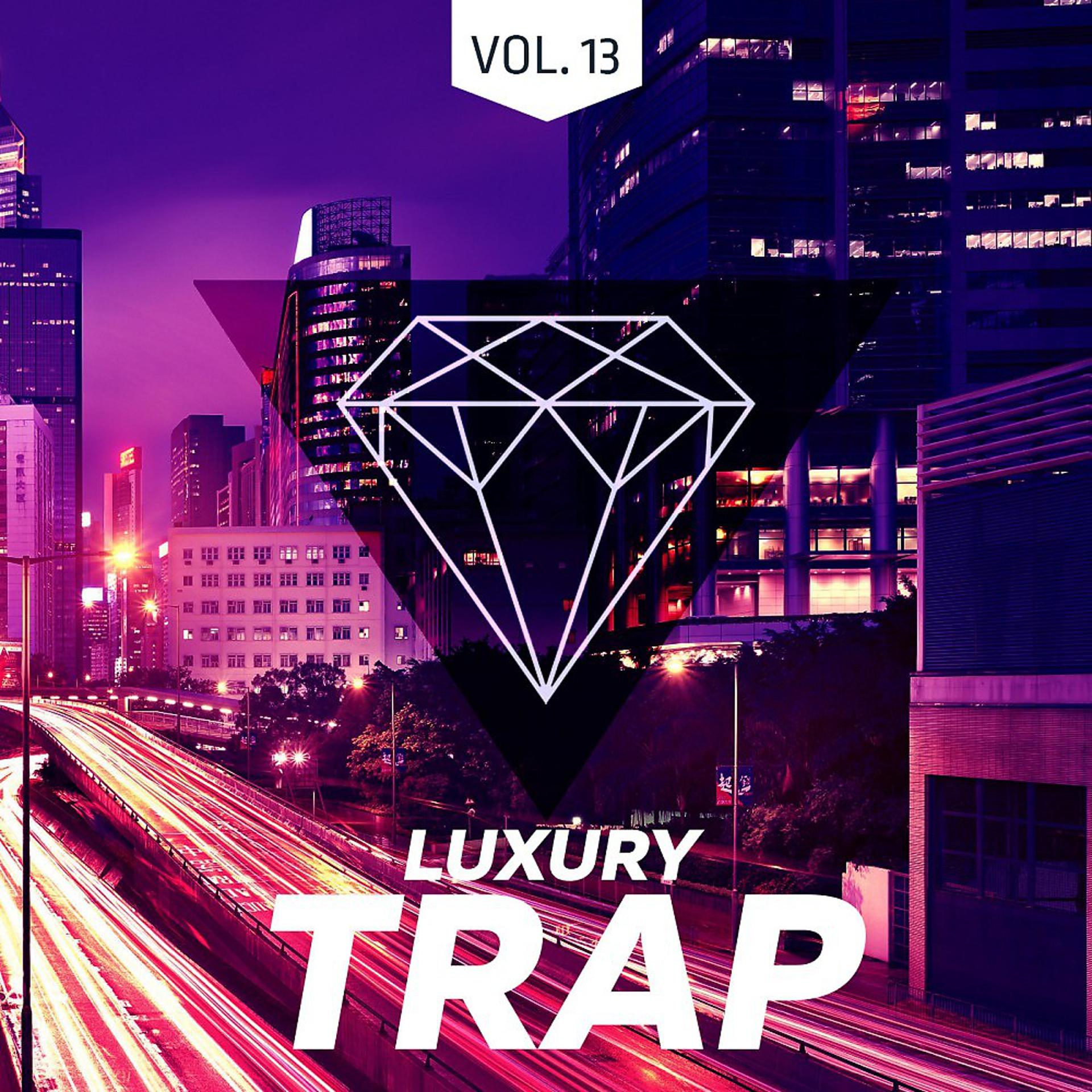 Постер альбома Luxury Trap Vol. 13 (All Trap Music)