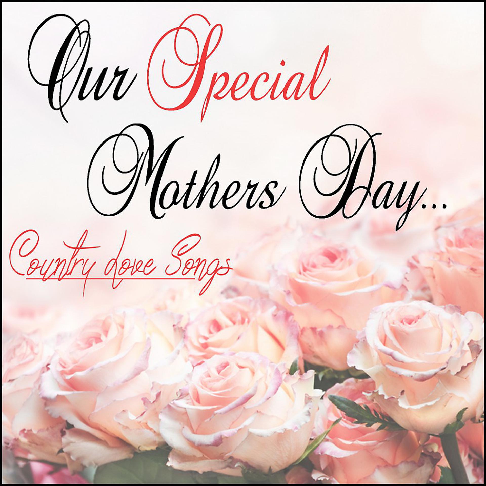 Постер альбома Our Special Mothers Day: Country Love Songs