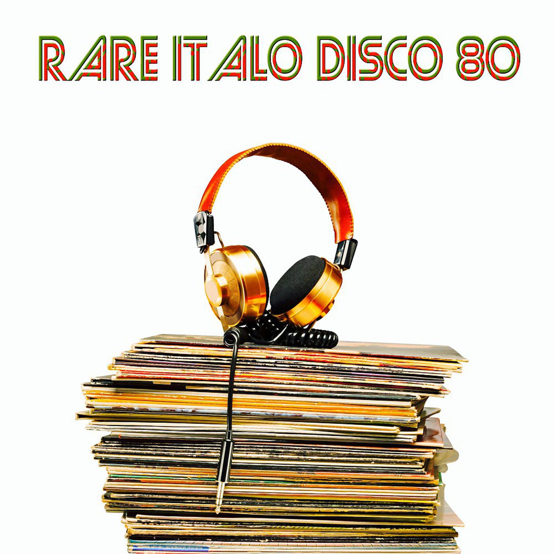 Постер альбома Rare Italo Disco 80 (Original Rare Tracks)