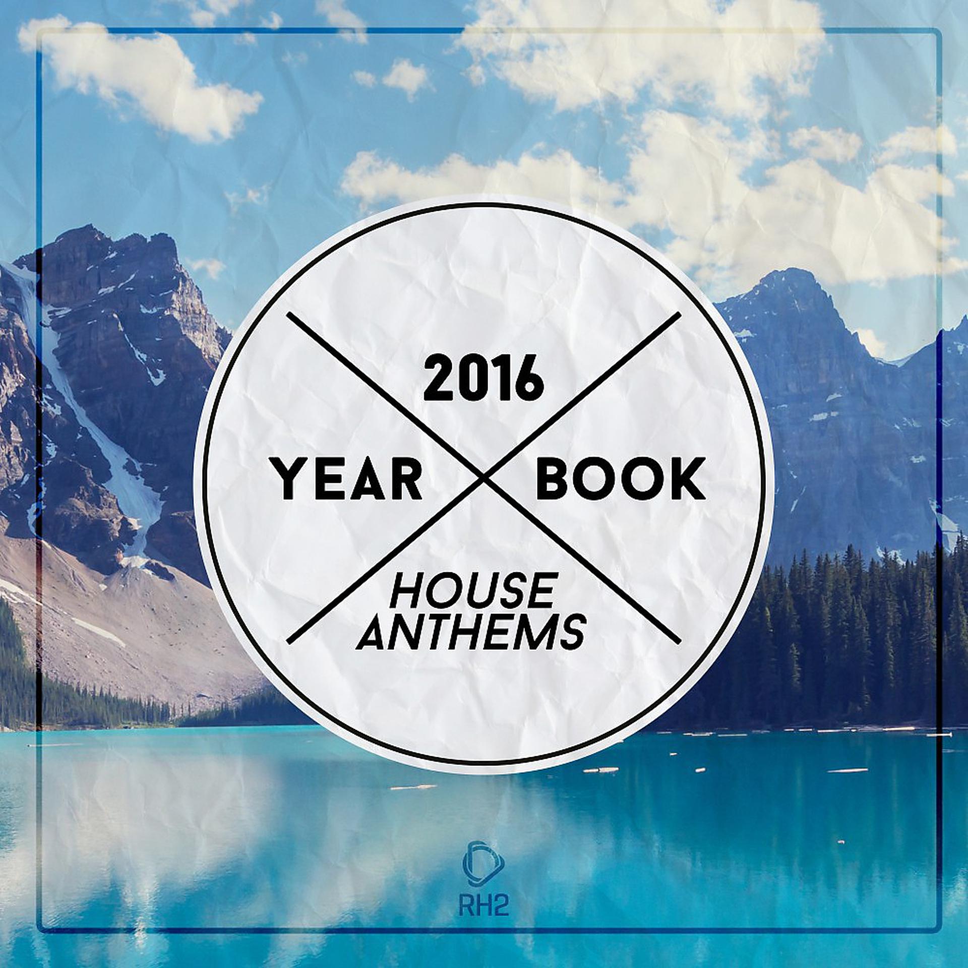 Постер альбома Yearbook 2016 - House Anthems