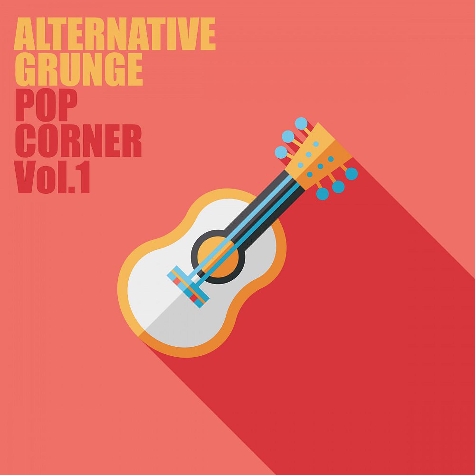 Постер альбома Alternative Grunge Pop Corner, Vol. 1