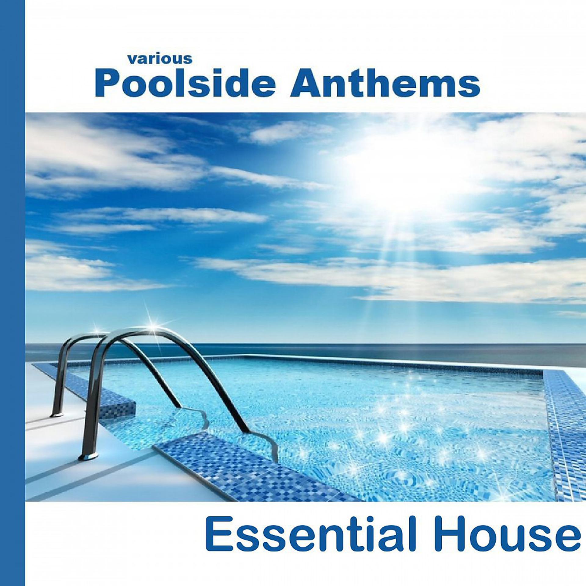 Постер альбома Poolside Anthems Essential House
