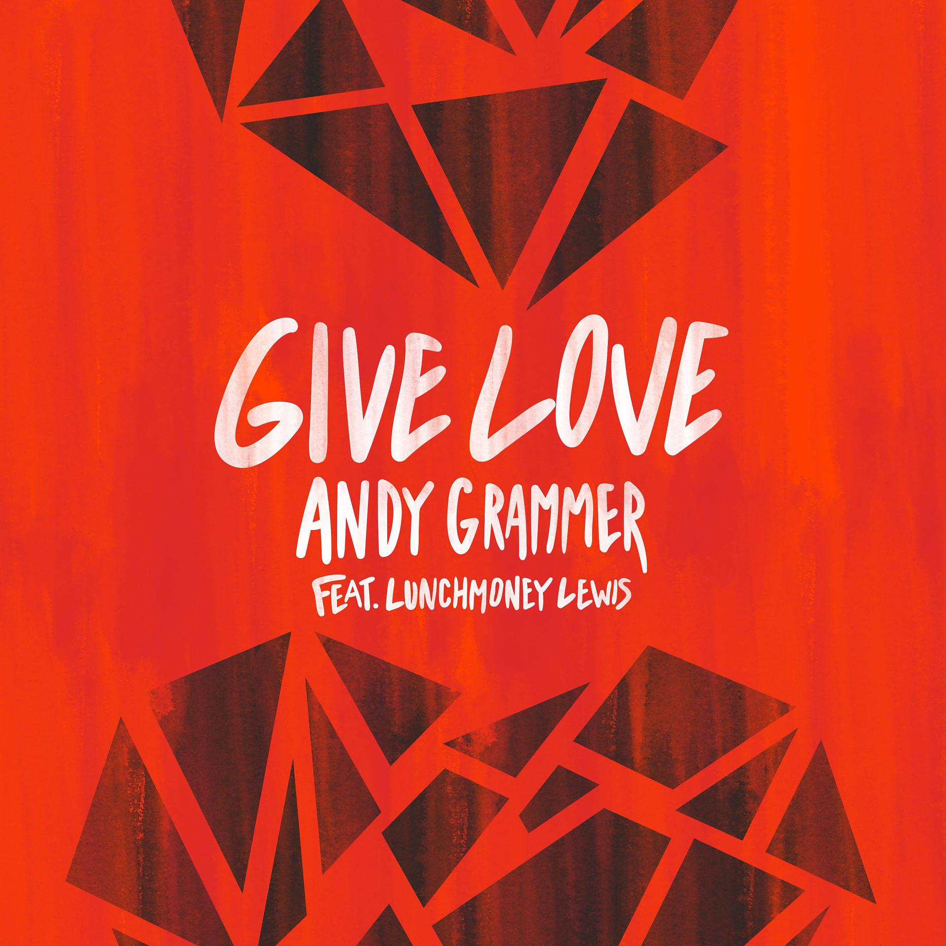 Featuring love. Энди Граммер альбомы. Andy Grammer - give Love (feat. LUNCHMONEY Lewis). Andy Grammer - Love is the New money. Give Love.